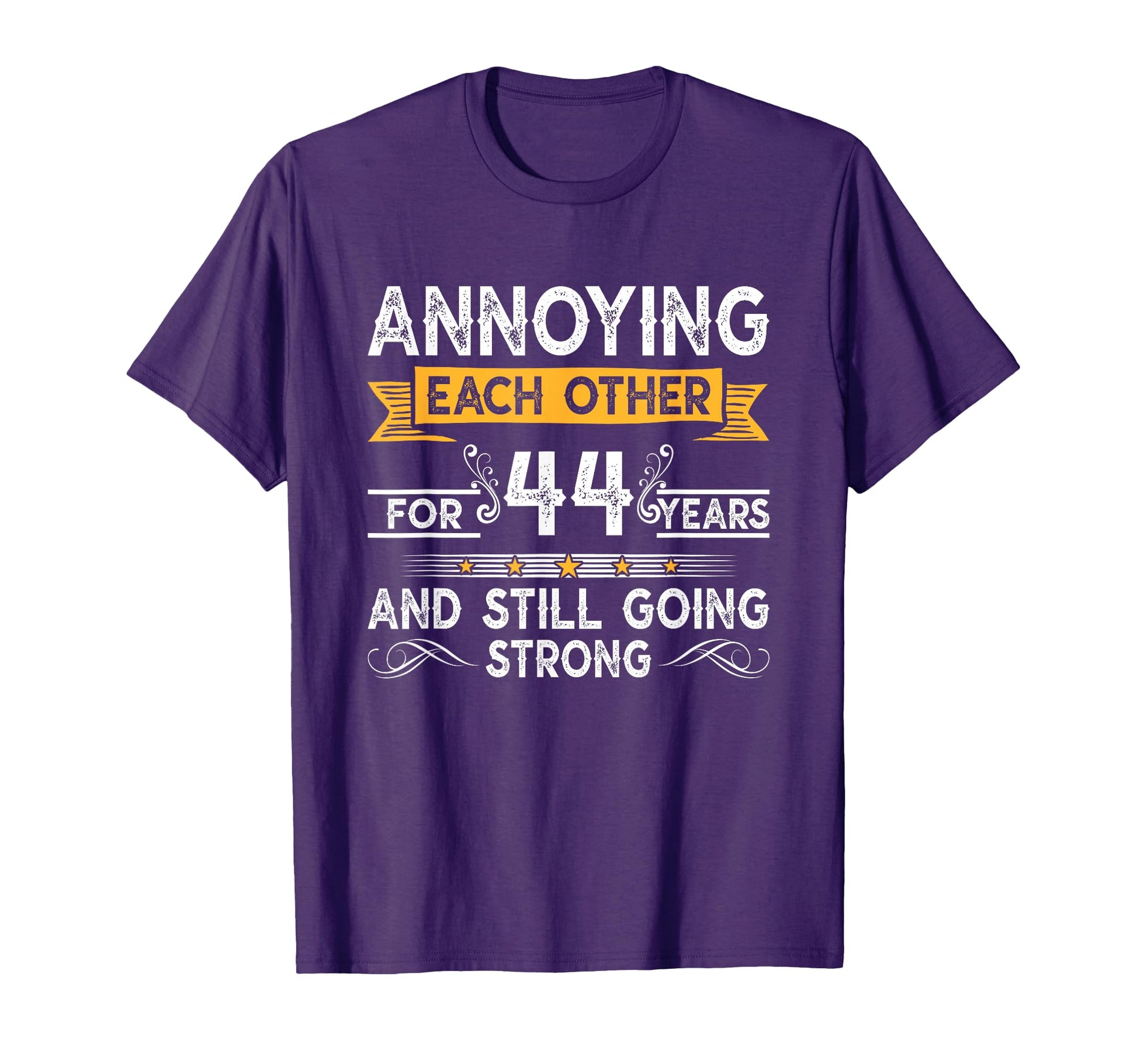 Annoying Each Other 44Th Years 44 T-Shirt - Fun Novelty Design Unisex - T-Shirt, Sweatshirt, Hoodie