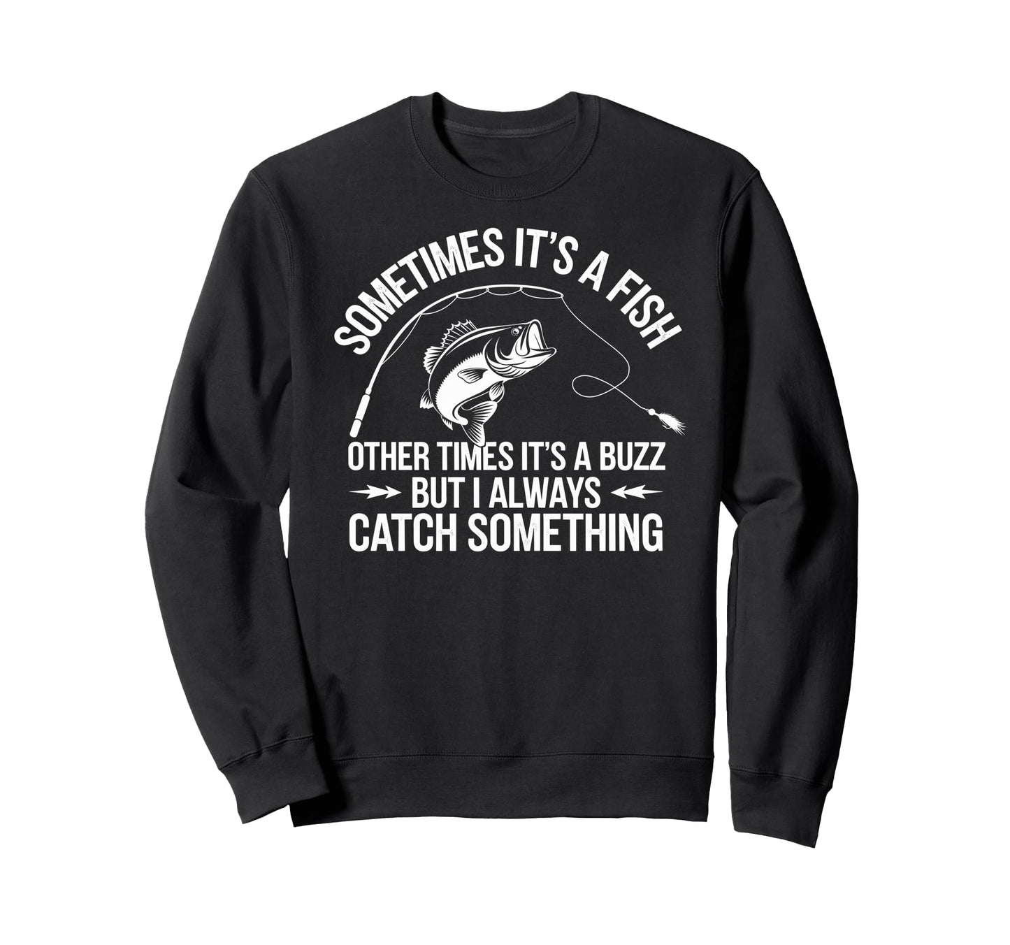 Sometimes Its Fish Other Times Sweatshirt - Minimalist Print for Adults - T-Shirt, Sweatshirt, Hoodie