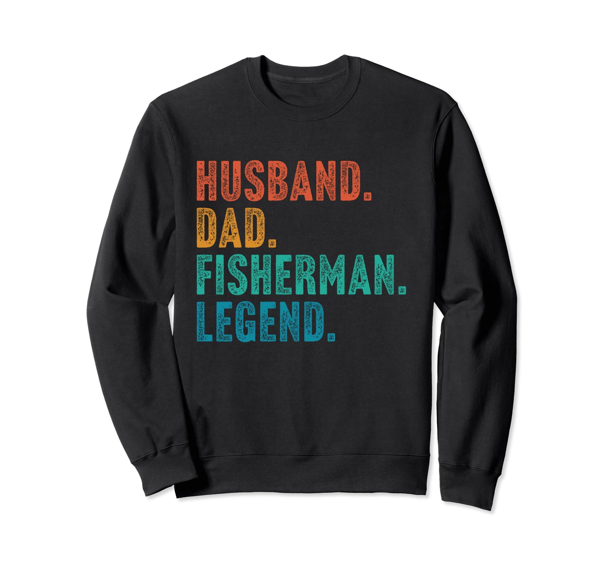 Husband Dad Fisherman Legend Fathers Sweatshirt - Graphic Print Men Women - T-Shirt, Sweatshirt, Hoodie