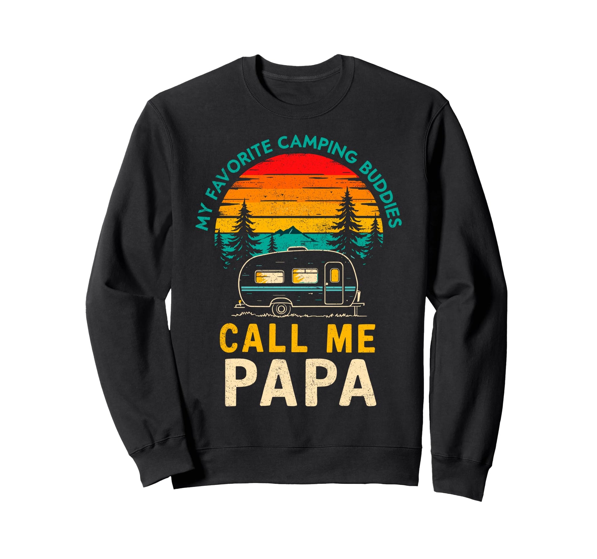 My Favorite Camping Buddies Call Sweatshirt - Custom Art Print Men Women - T-Shirt, Sweatshirt, Hoodie