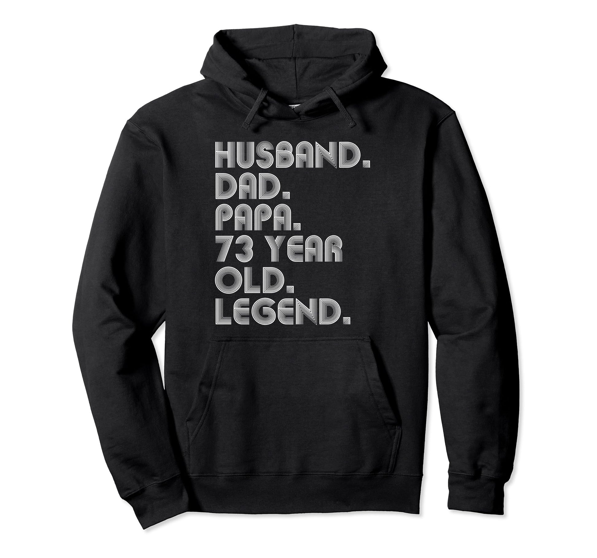 Husband Dad Papa 73 Year Old Legend Dad Hoodie - Minimalist Print Unisex - T-Shirt, Sweatshirt, Hoodie