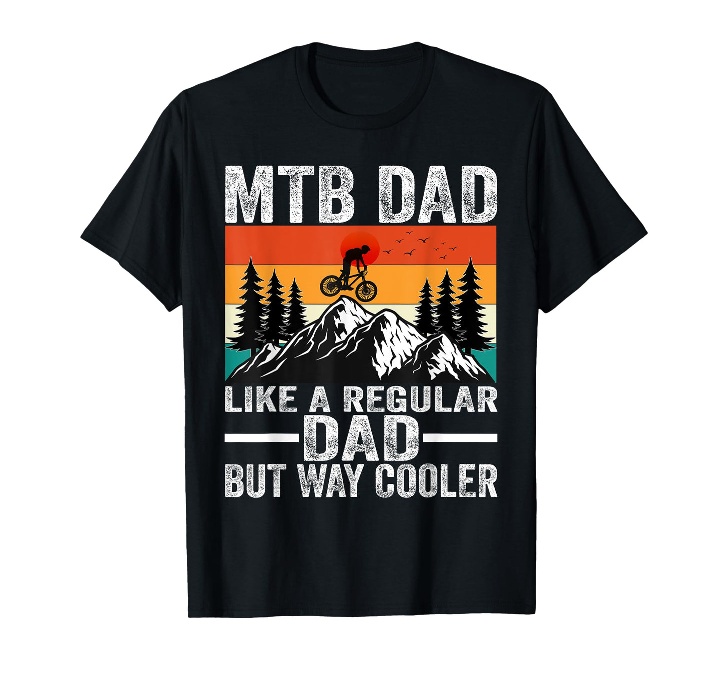 Funny Mountain Biking Dad Father T-Shirt - Aesthetic Graphic for Adults - T-Shirt, Sweatshirt, Hoodie