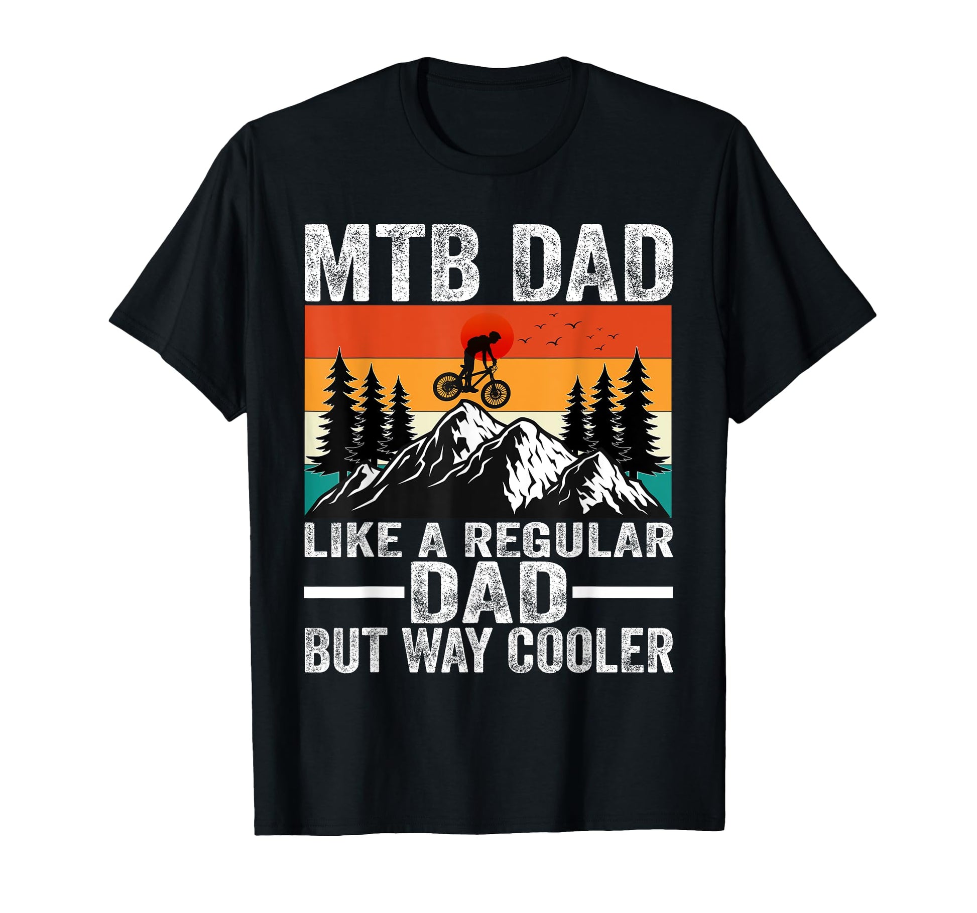 Funny Mountain Biking Dad Father T-Shirt - Aesthetic Graphic for Adults - T-Shirt, Sweatshirt, Hoodie