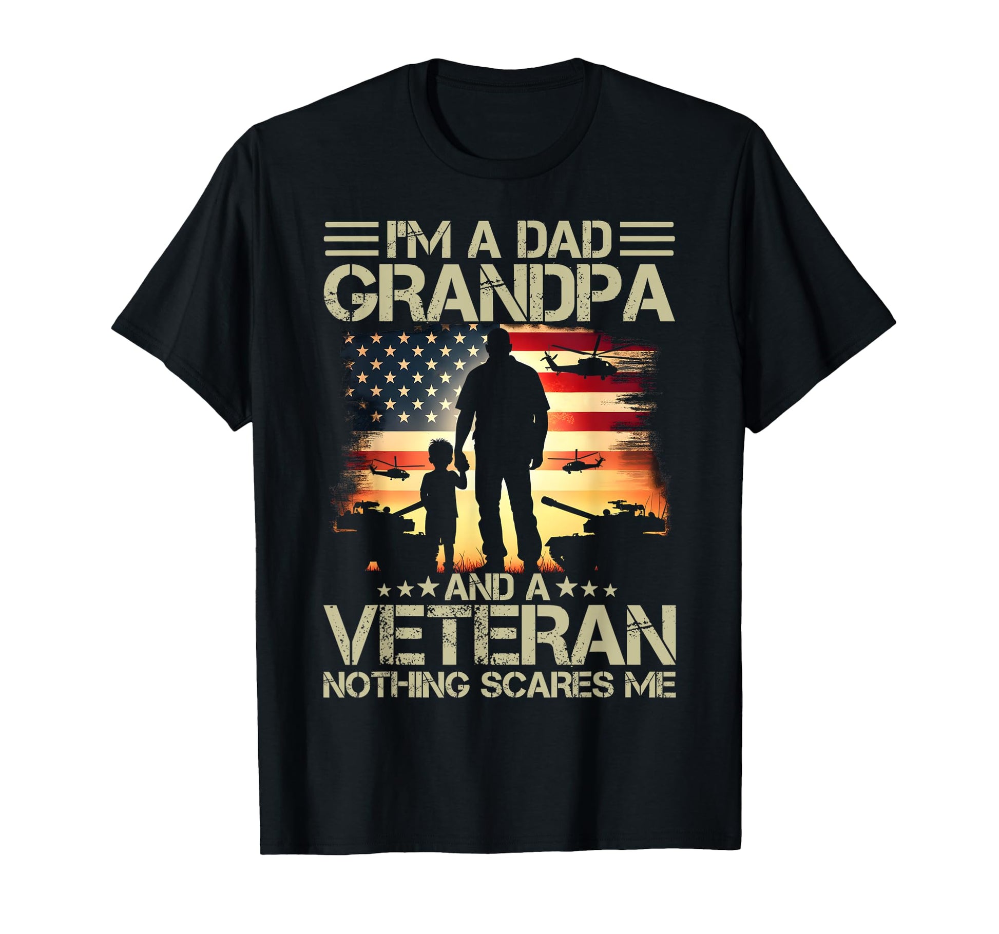 Im Dad Grandpa And Veteran Fathers T-Shirt - Novelty Apparel for Adults - T-Shirt, Sweatshirt, Hoodie