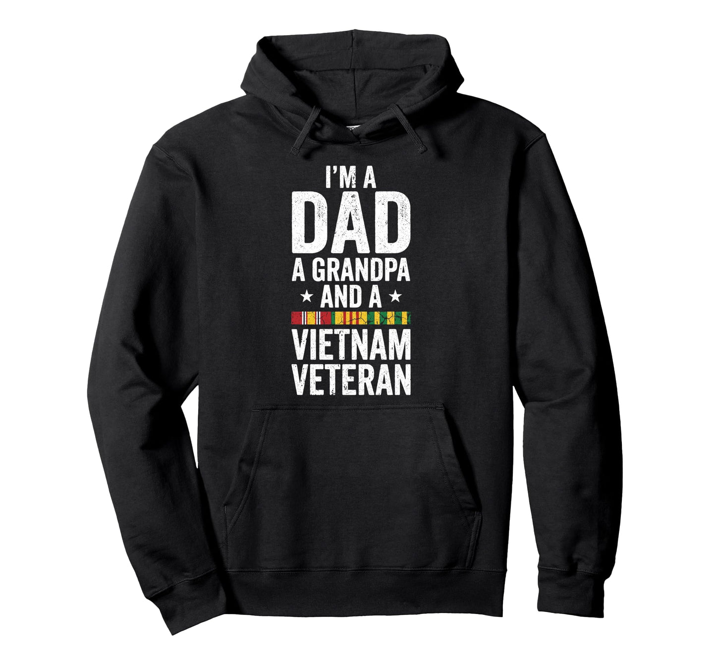 Im Dad Grandpa And Vietnam Veteran Hoodie - Trendy Graphic for Adults - T-Shirt, Sweatshirt, Hoodie