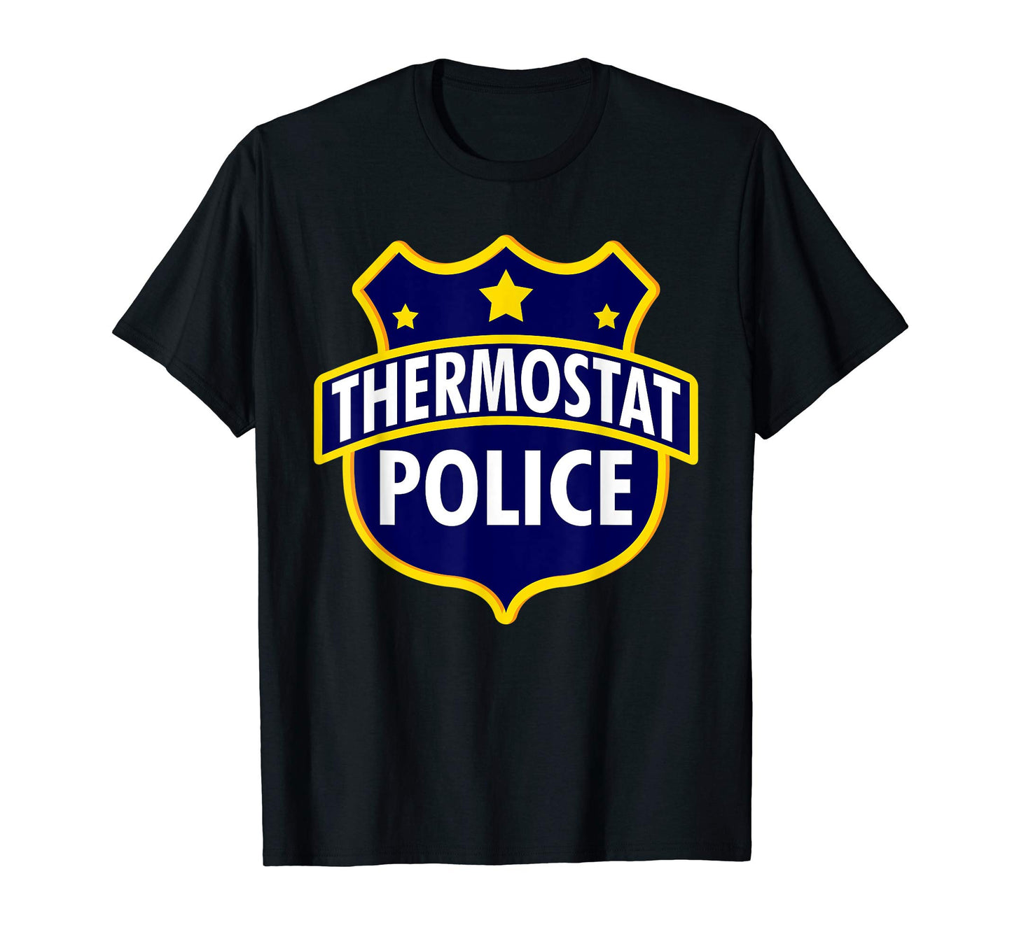 Thermostat Police Funny Dads Birthday T-Shirt - Unique Graphic Unisex - T-Shirt, Sweatshirt, Hoodie