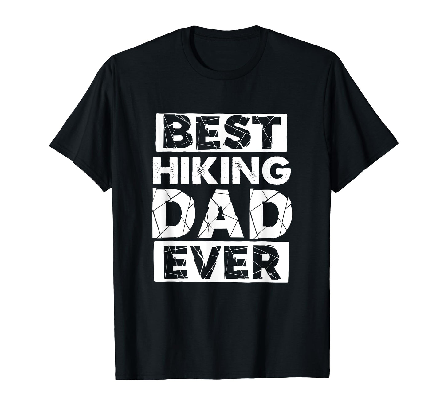 Funny Hiking Dad Best Hiking Dad Ever T-Shirt - Casual Everyday Wear Unisex - T-Shirt, Sweatshirt, Hoodie