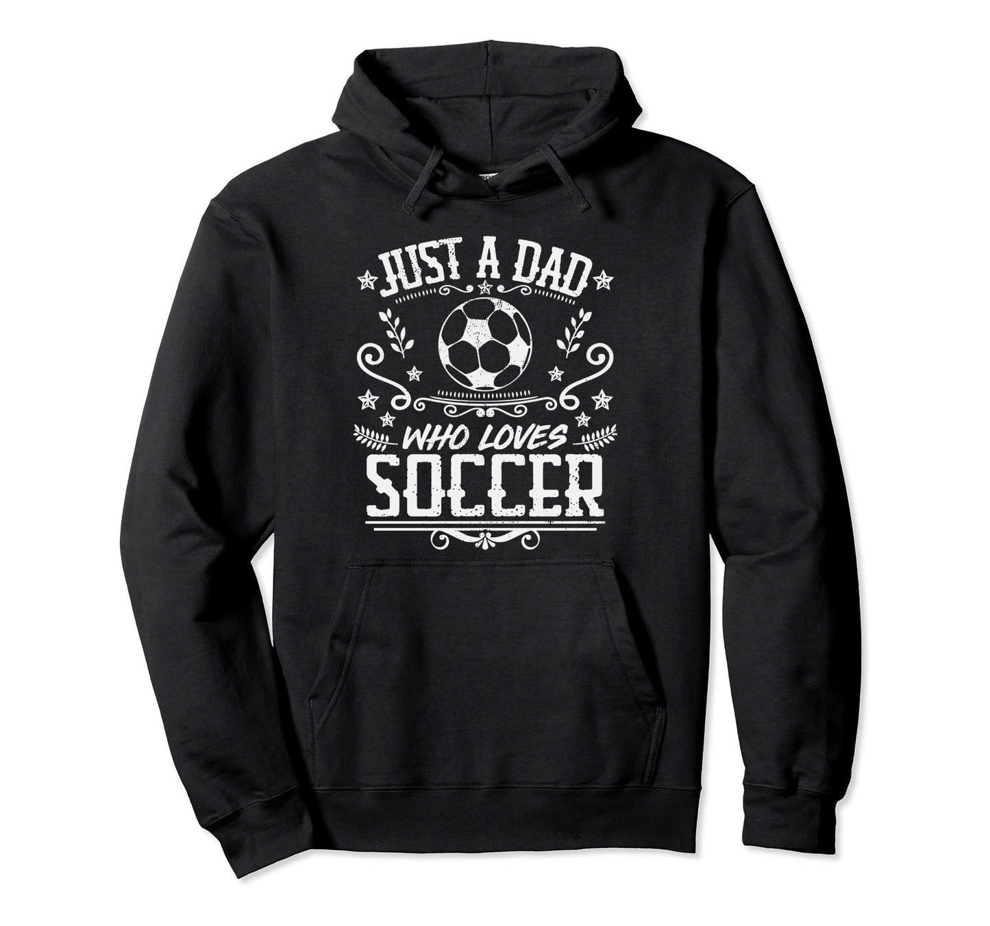 Just Dad Who Loves Soccer Funny Player Hoodie - Minimalist Print Men Women - T-Shirt, Sweatshirt, Hoodie