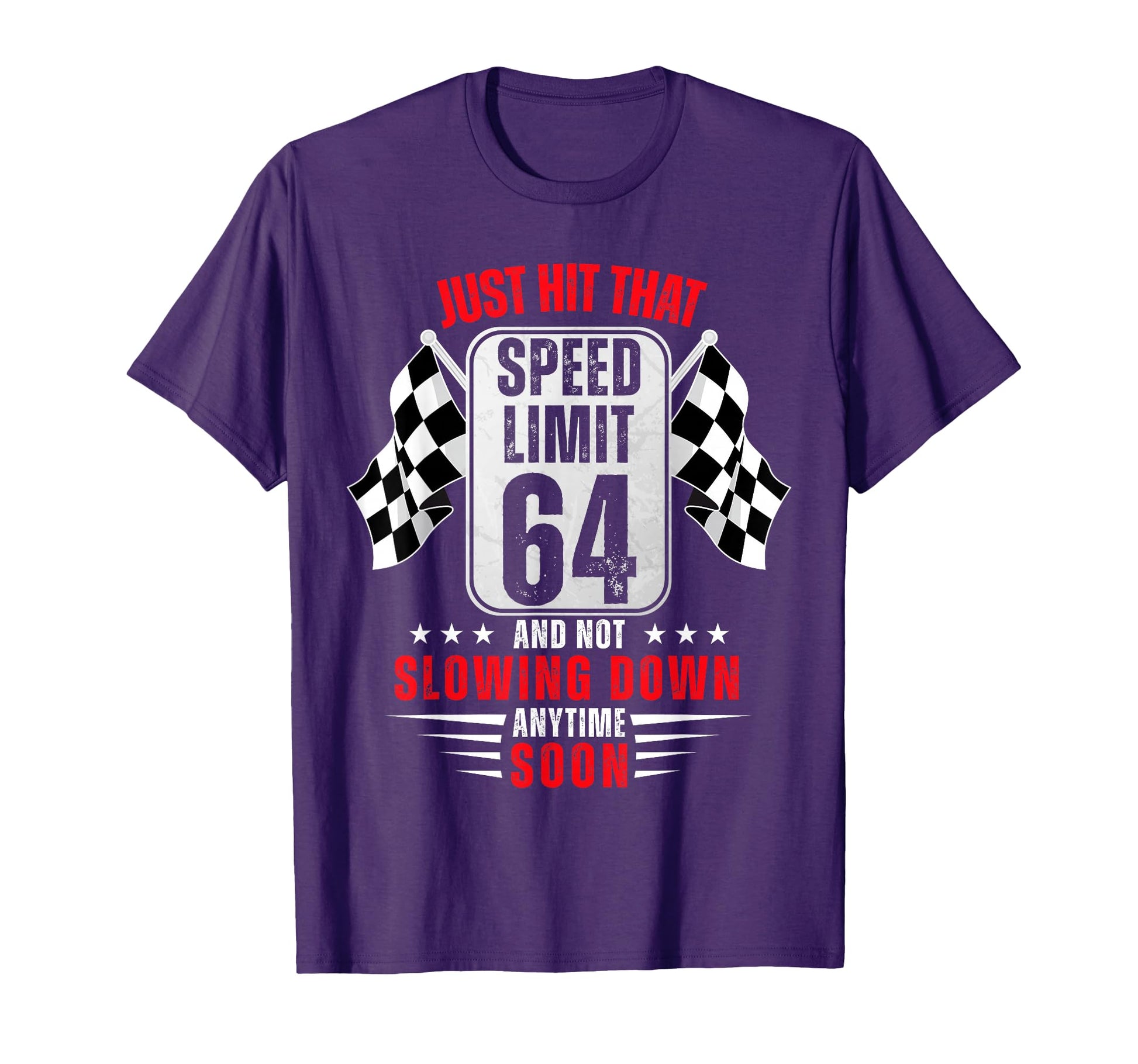 64Th Birthday Speed Limit Sign 64 Years T-Shirt - Unique Graphic Unisex - T-Shirt, Sweatshirt, Hoodie