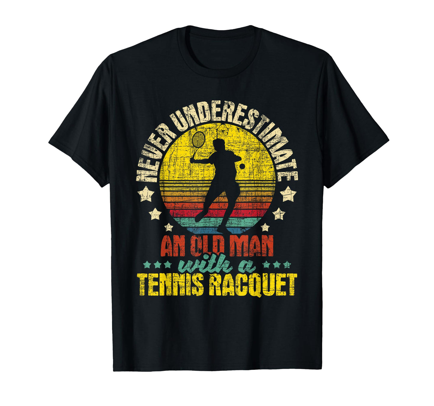 Never Underestimate Old Tennis Racket T-Shirt - Minimalist Print Unisex - T-Shirt, Sweatshirt, Hoodie