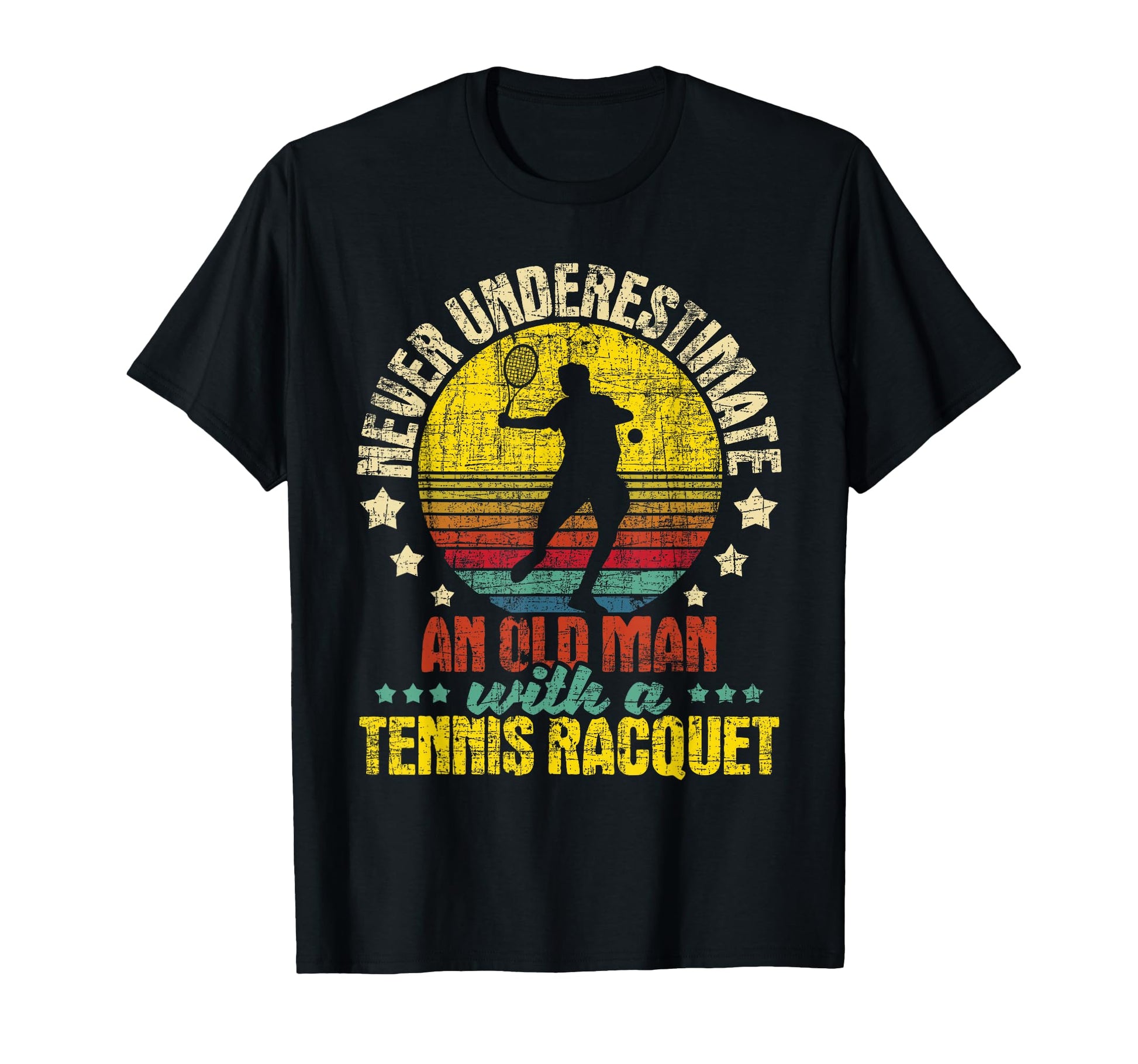 Never Underestimate Old Tennis Racket T-Shirt - Minimalist Print Unisex - T-Shirt, Sweatshirt, Hoodie