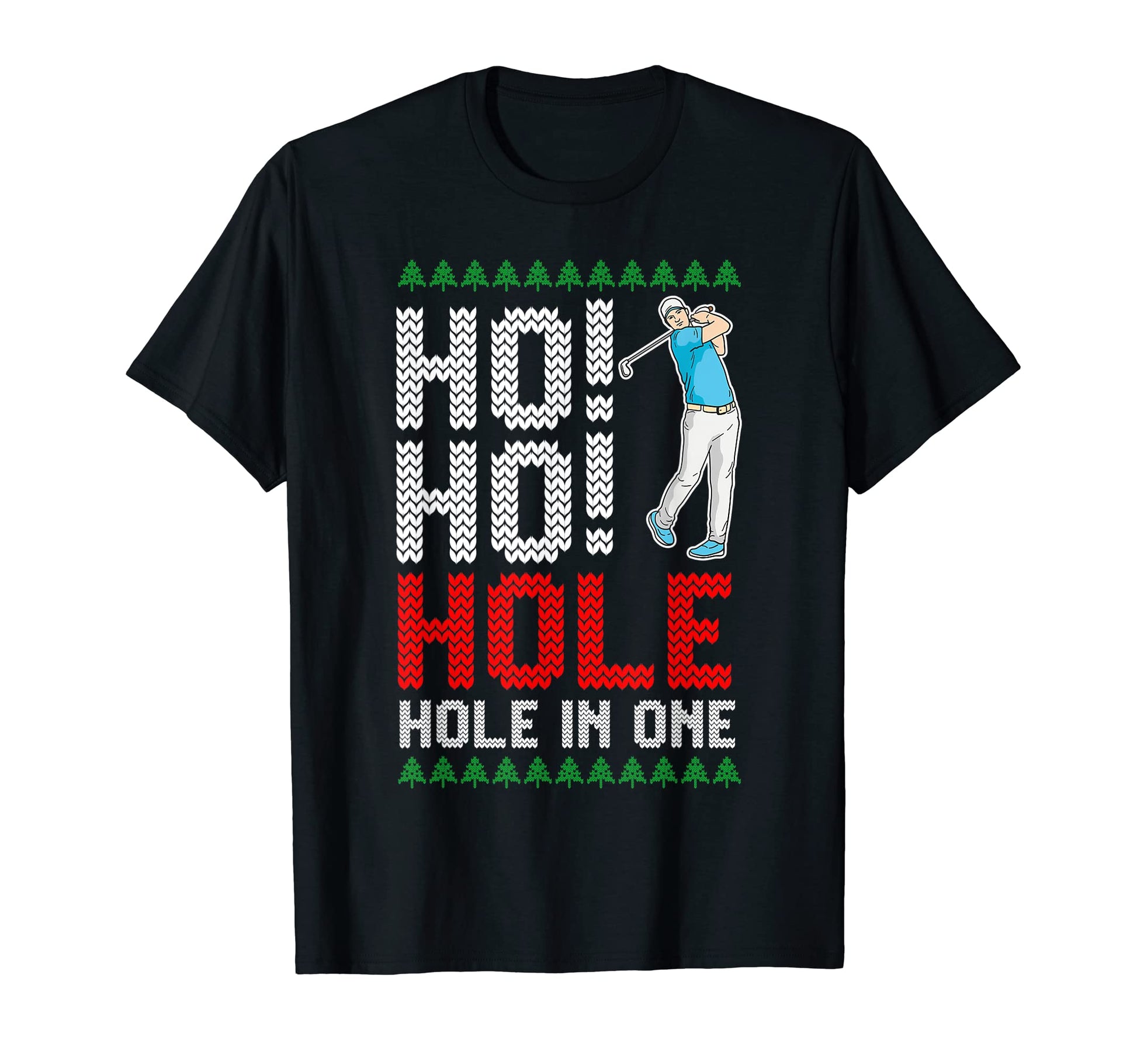 Mens Ho Ho Hole One Golf Players T-Shirt - Casual Everyday Wear Men Women - T-Shirt, Sweatshirt, Hoodie