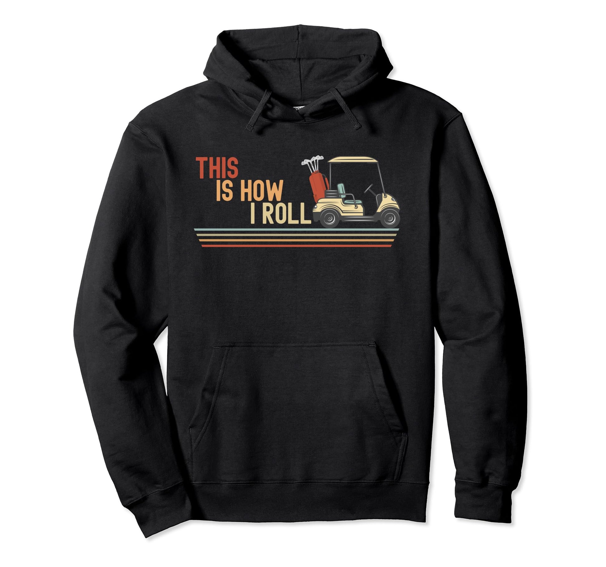 This Is How I Roll Golf Cart Hoodie - Unique Graphic for Adults - T-Shirt, Sweatshirt, Hoodie