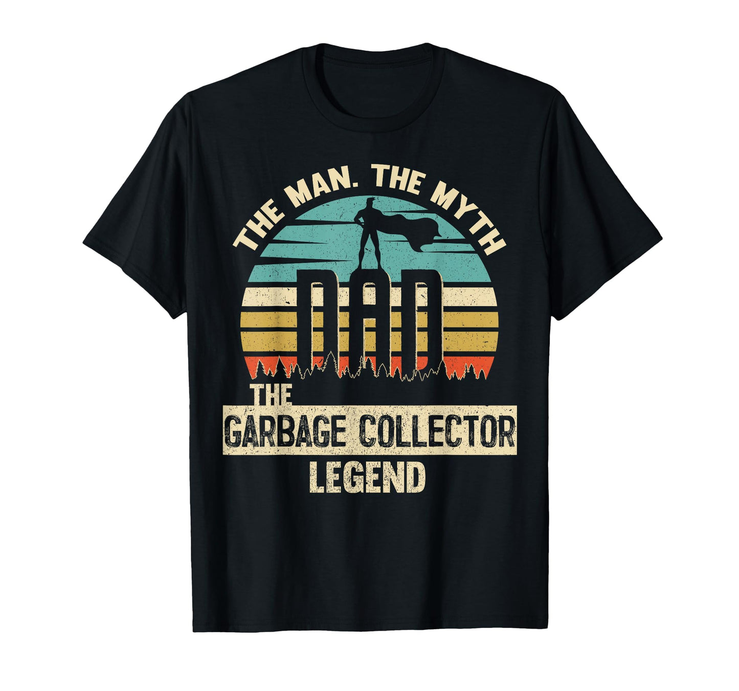 Myth Legend Dad Garbage Collector T-Shirt - Streetwear Style Men Women - T-Shirt, Sweatshirt, Hoodie
