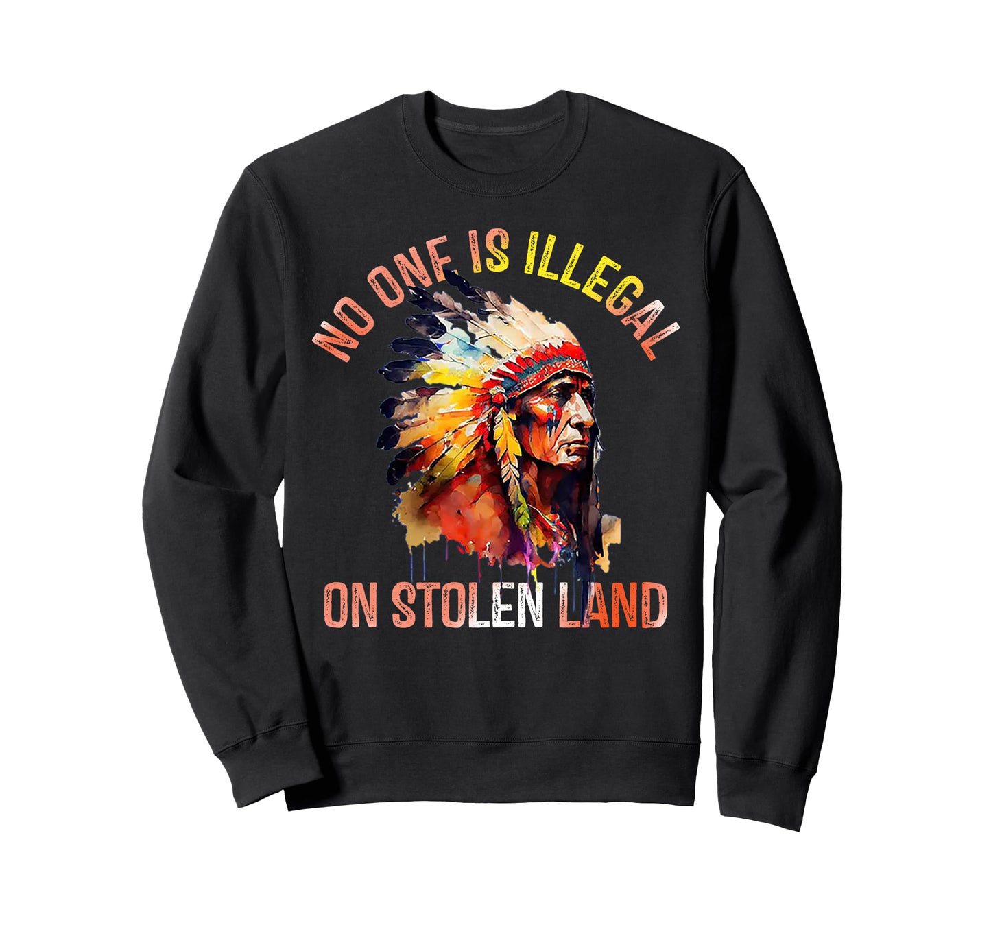 Funny No One Is Illegal Stolen Land T-Shirt - Minimalist Print for Adults - T-Shirt, Sweatshirt, Hoodie