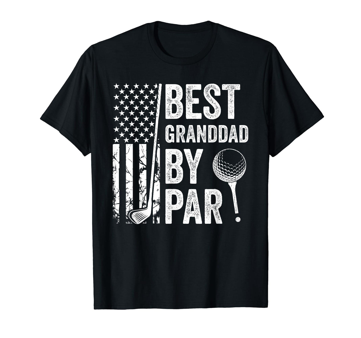 Best Grandad Par Usa Flag Golf T-Shirt - Fun Novelty Design Men Women - T-Shirt, Sweatshirt, Hoodie