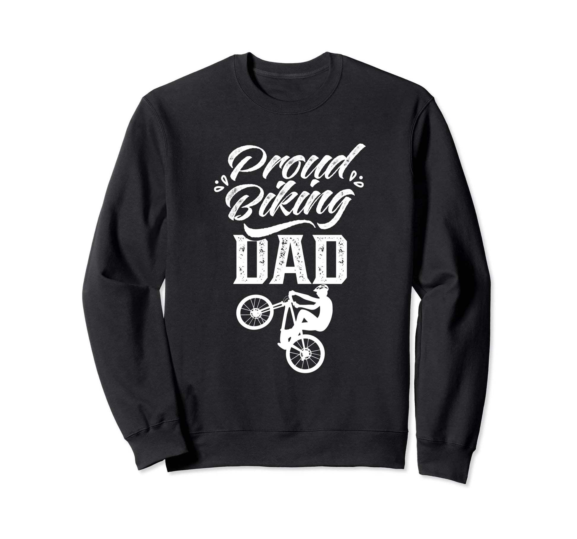 Proud Biking Dad Biker Father Sweatshirt - Casual Everyday Wear for Adults - T-Shirt, Sweatshirt, Hoodie