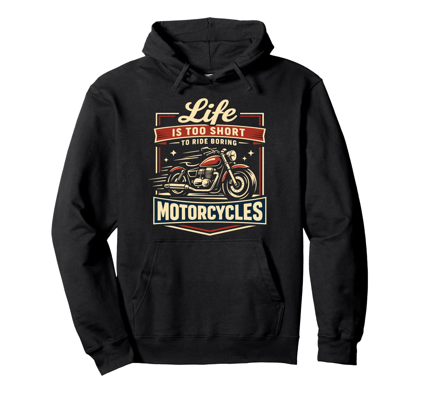 Motorcycle Biker Life Is Too Short To Hoodie - Streetwear Style for Adults - T-Shirt, Sweatshirt, Hoodie