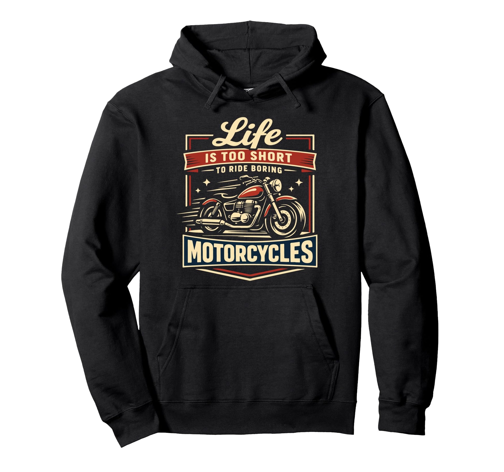 Motorcycle Biker Life Is Too Short To Hoodie - Streetwear Style for Adults - T-Shirt, Sweatshirt, Hoodie