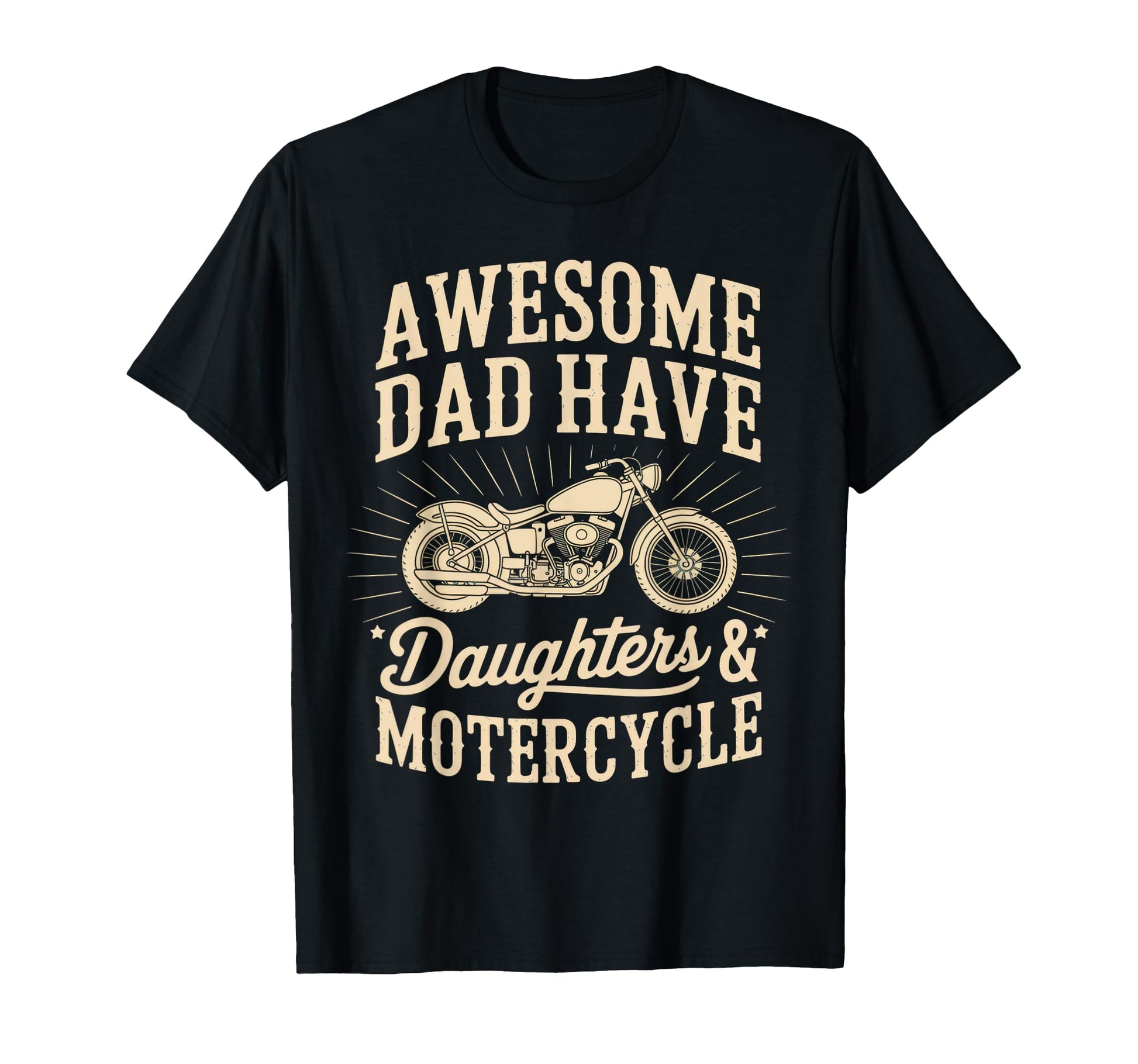 Awesome Dad Have Daughters Motorcycle T-Shirt - Unique Graphic Unisex - T-Shirt, Sweatshirt, Hoodie