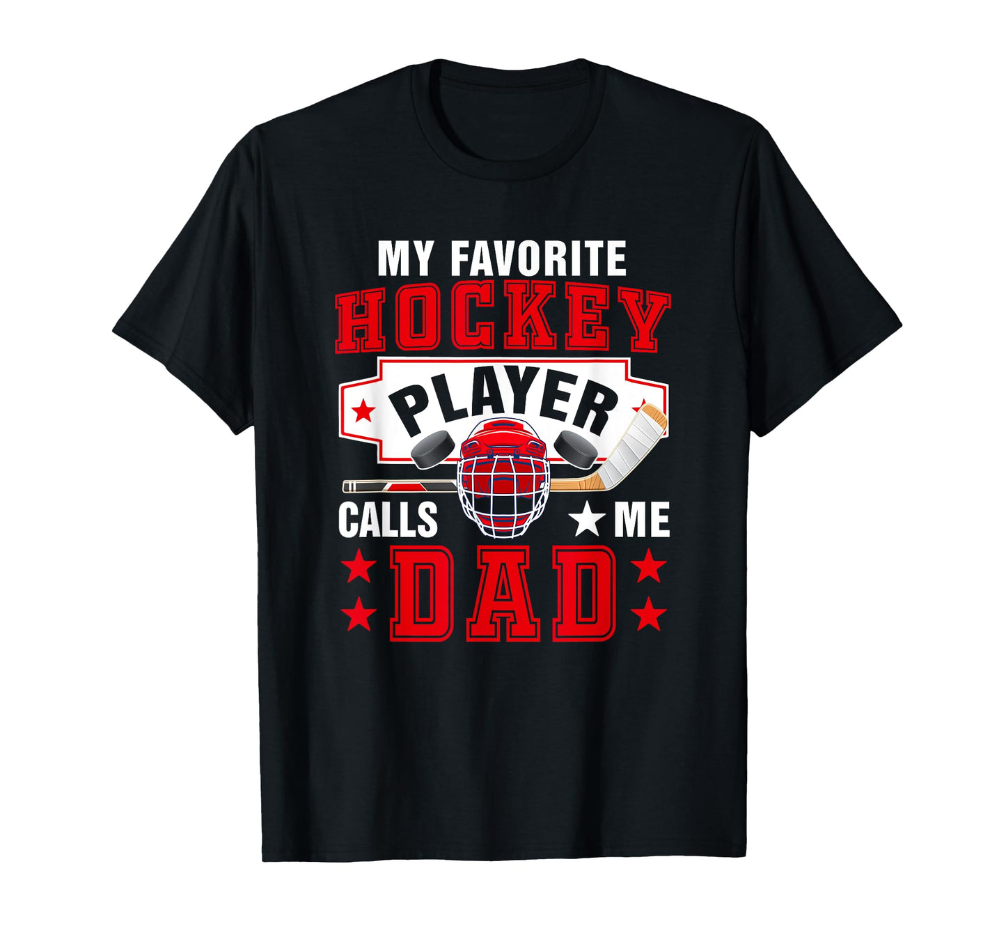 Favorite Hockey Player Calls Me Dad T-Shirt - Streetwear Style Unisex - T-Shirt, Sweatshirt, Hoodie