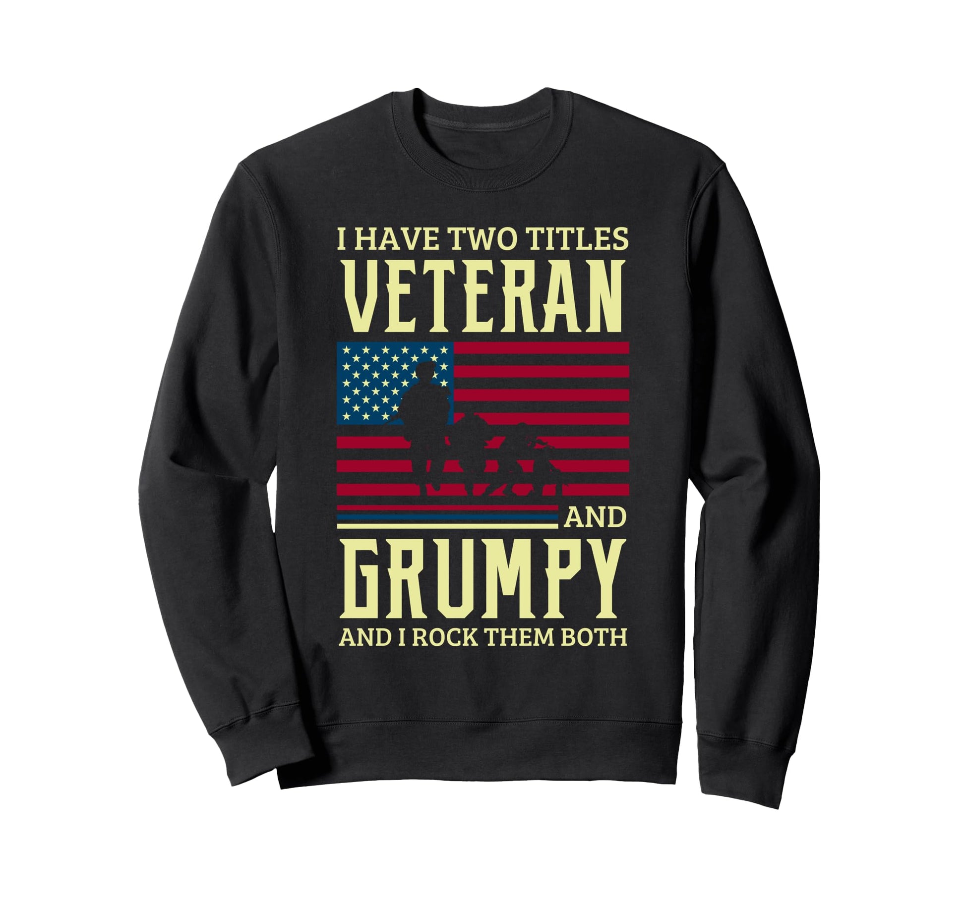 Funny Veteran Grumpy Dad Papa Grandpa Sweatshirt - Graphic Print for Adults - T-Shirt, Sweatshirt, Hoodie