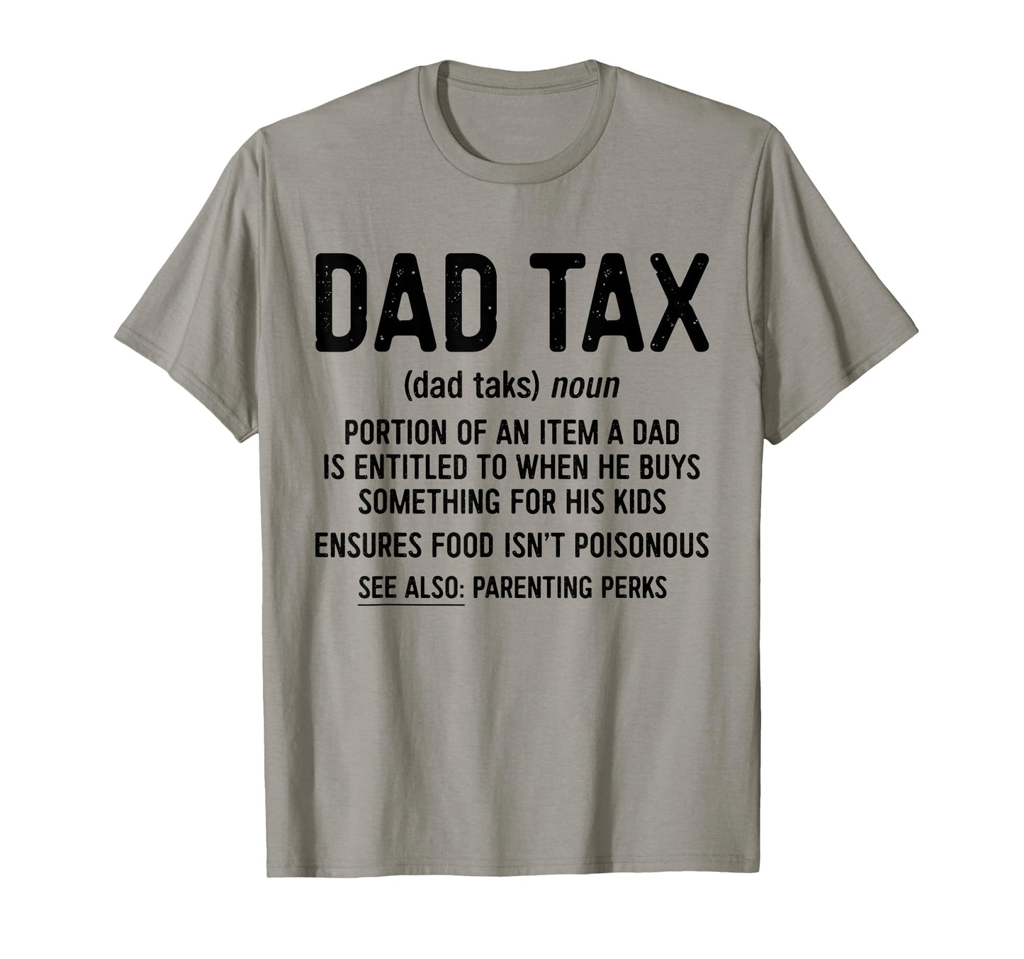 Dad Tax Definition Daddy Fathers Day T-Shirt - Casual Everyday Wear Unisex - T-Shirt, Sweatshirt, Hoodie