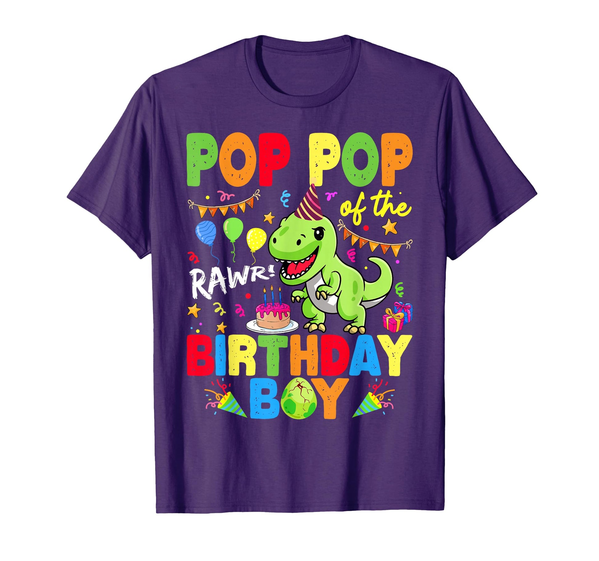 Pop Pop Birthday Dinosaur T Rex Rawr T-Shirt - Fun Novelty Design Men Women - T-Shirt, Sweatshirt, Hoodie