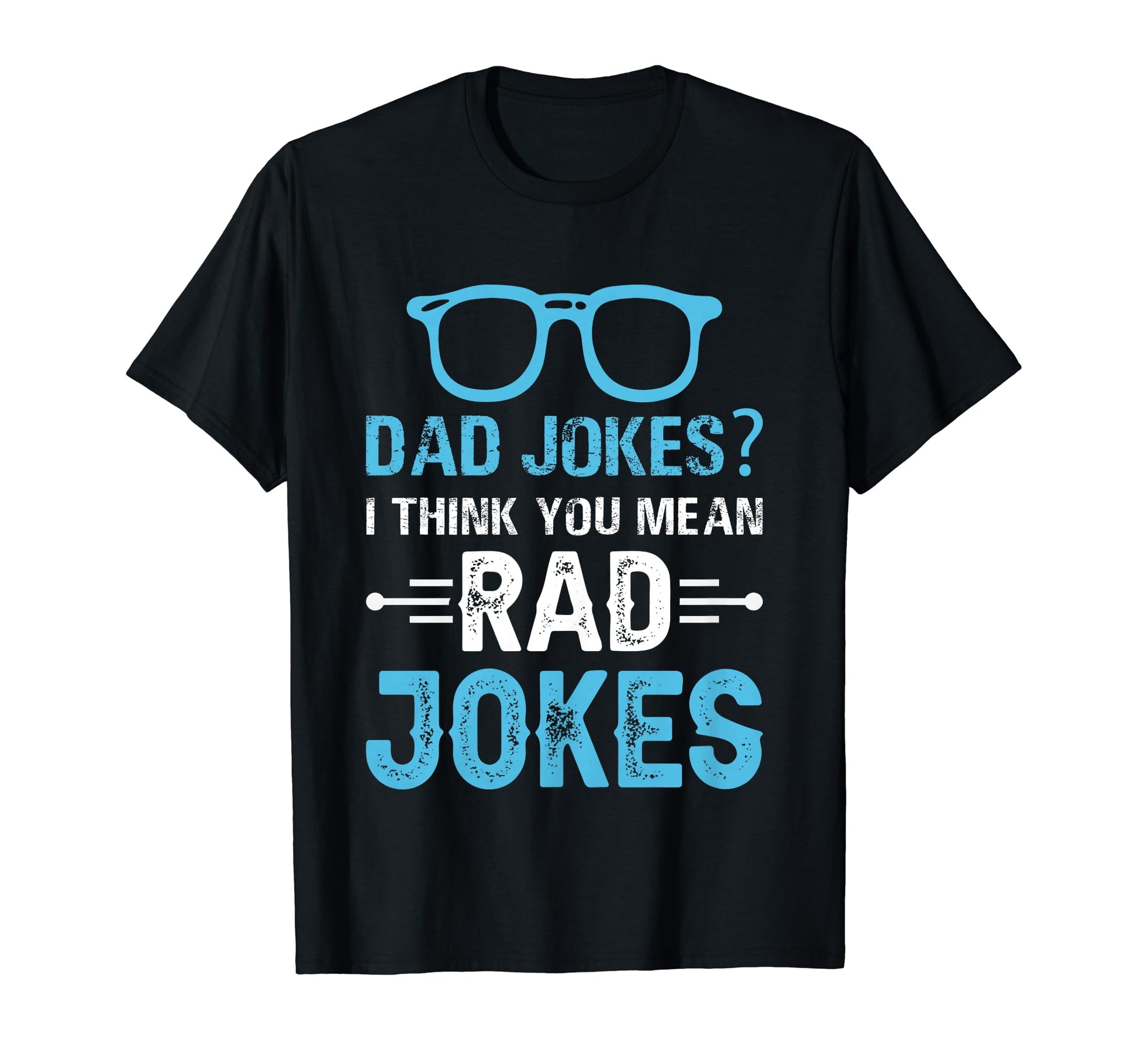 Dad Jokes I Think You Mean Rad Jokes Hoodie - Novelty Apparel for Adults - T-Shirt, Sweatshirt, Hoodie