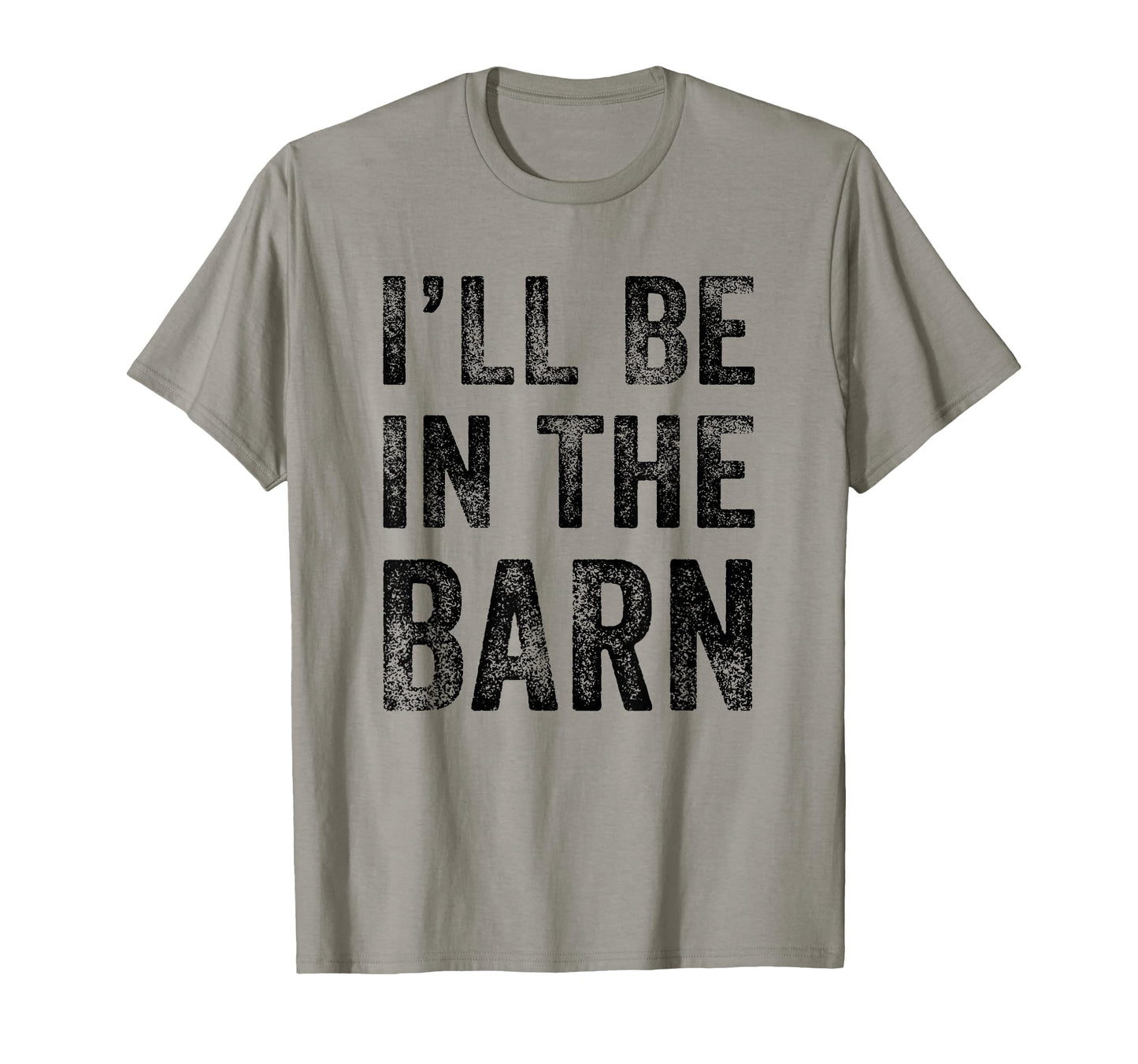 Ill Be Barn Funny Dad Joke Grandpa T-Shirt - Aesthetic Graphic Unisex - T-Shirt, Sweatshirt, Hoodie