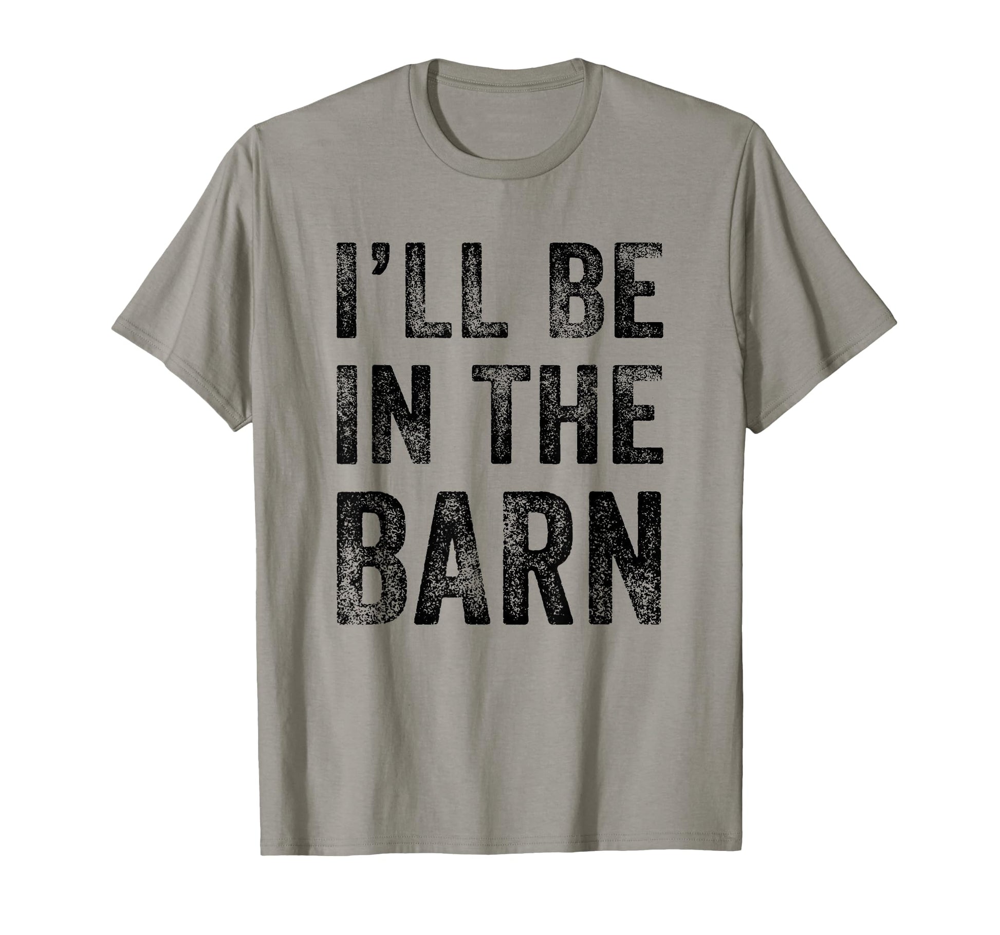 Ill Be Barn Funny Dad Joke Grandpa T-Shirt - Aesthetic Graphic Unisex - T-Shirt, Sweatshirt, Hoodie