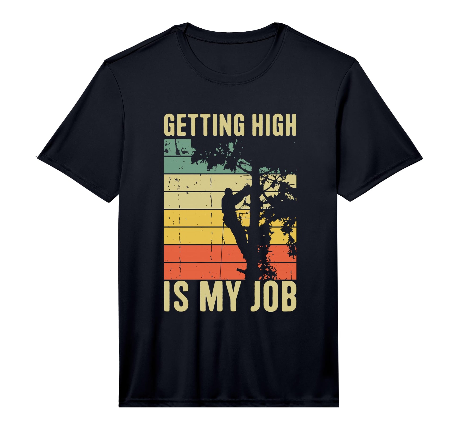 Mens I Get Paid To Get High Tree Climbing T-Shirt - Novelty Apparel Unisex - T-Shirt, Sweatshirt, Hoodie