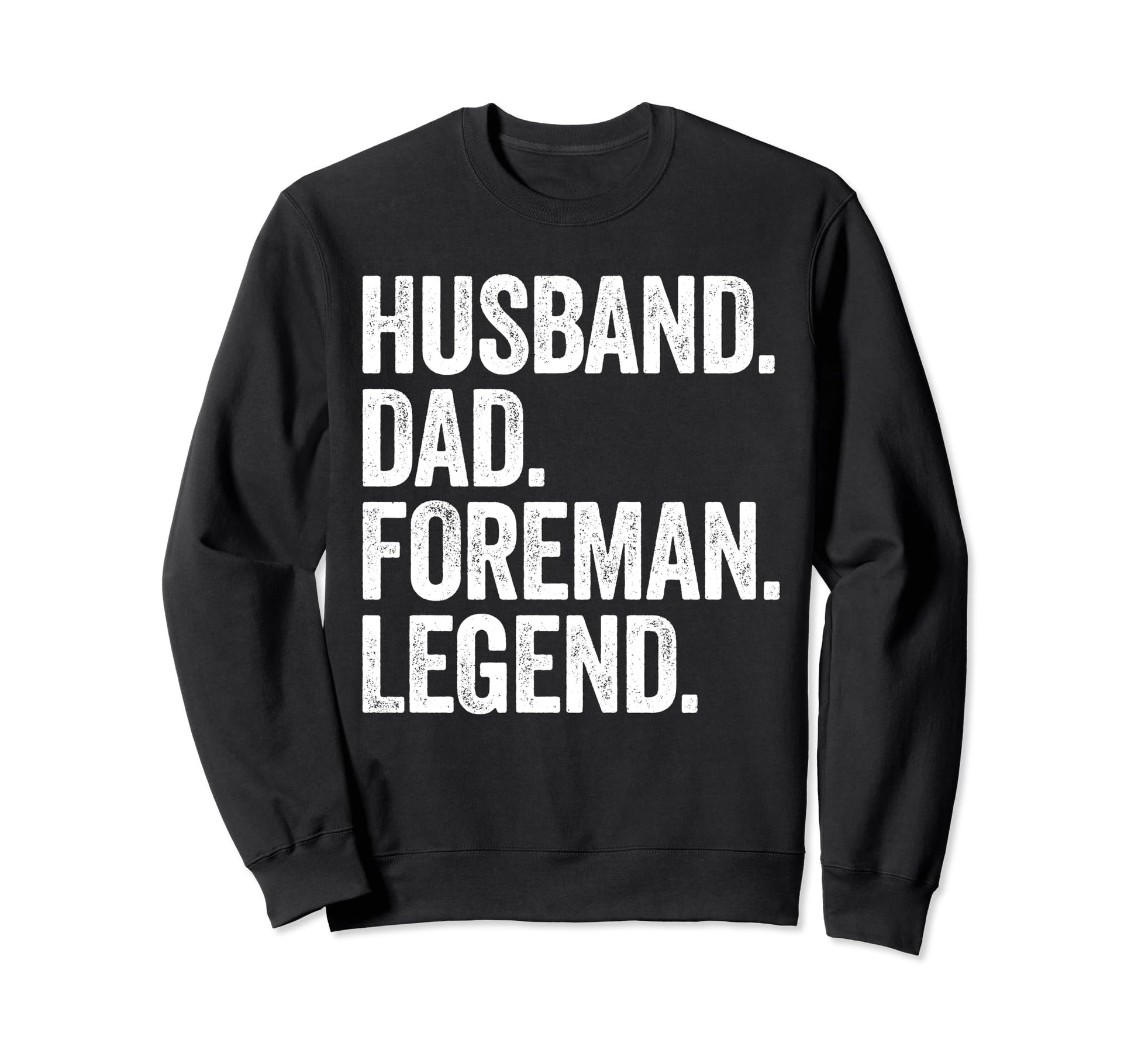 Husband Dad Foreman Construction Sweatshirt - Aesthetic Graphic Unisex - T-Shirt, Sweatshirt, Hoodie