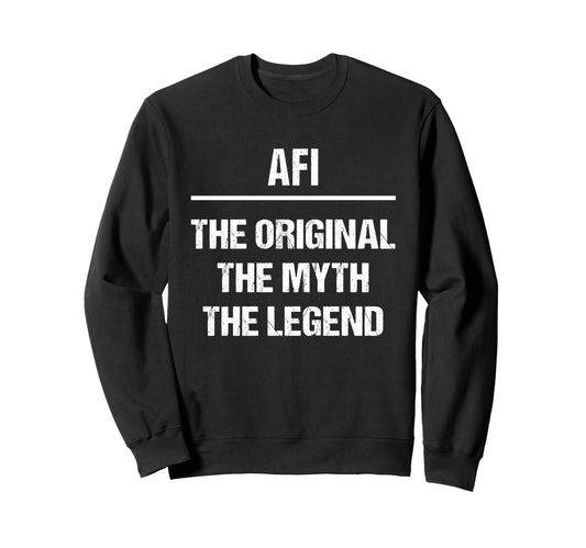 Afi Original Name Myth Legend Sweatshirt - Novelty Apparel Men Women - T-Shirt, Sweatshirt, Hoodie