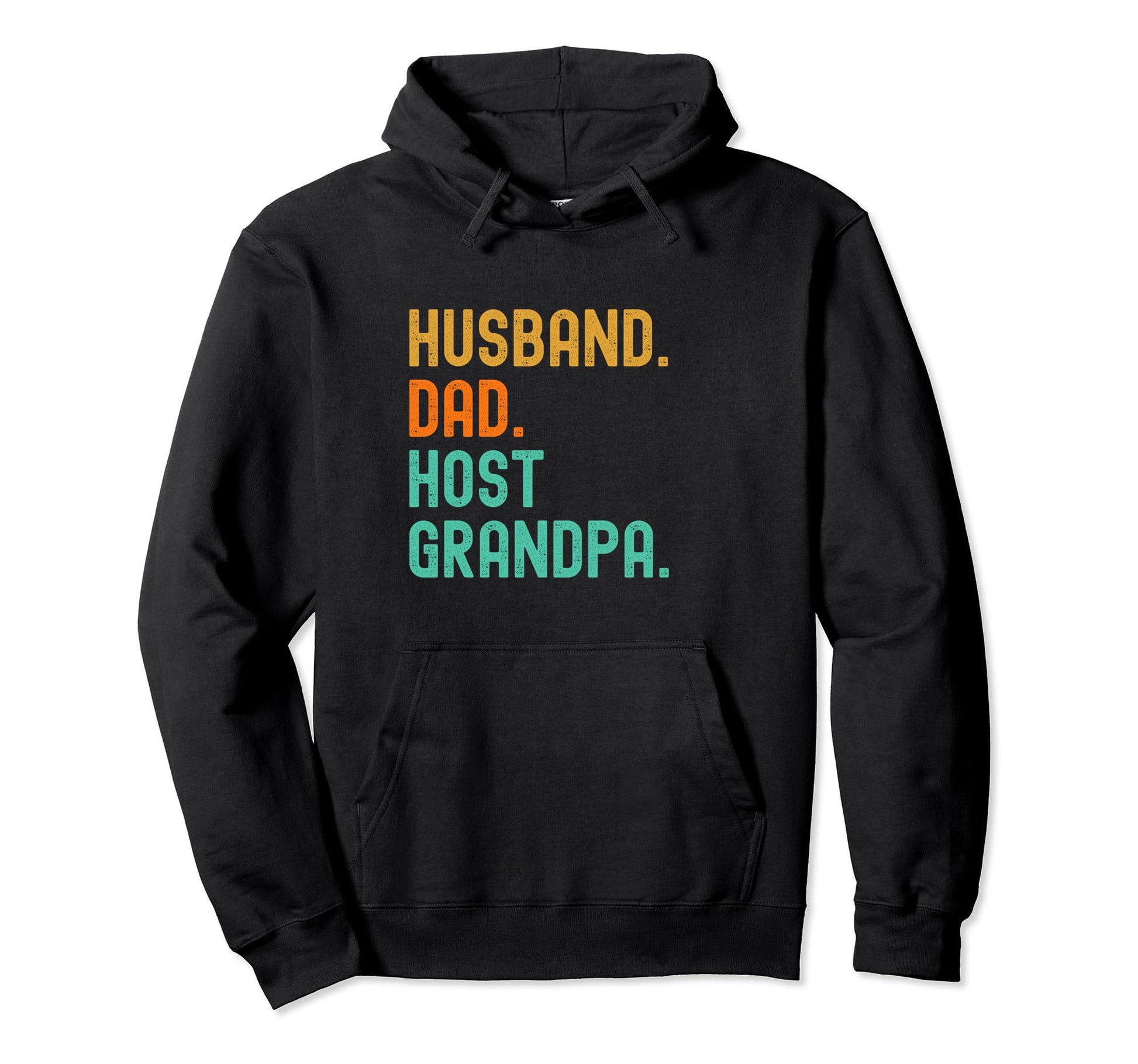 Host Grandpa Husband Dad T-Shirt - Streetwear Style Unisex - T-Shirt, Sweatshirt, Hoodie