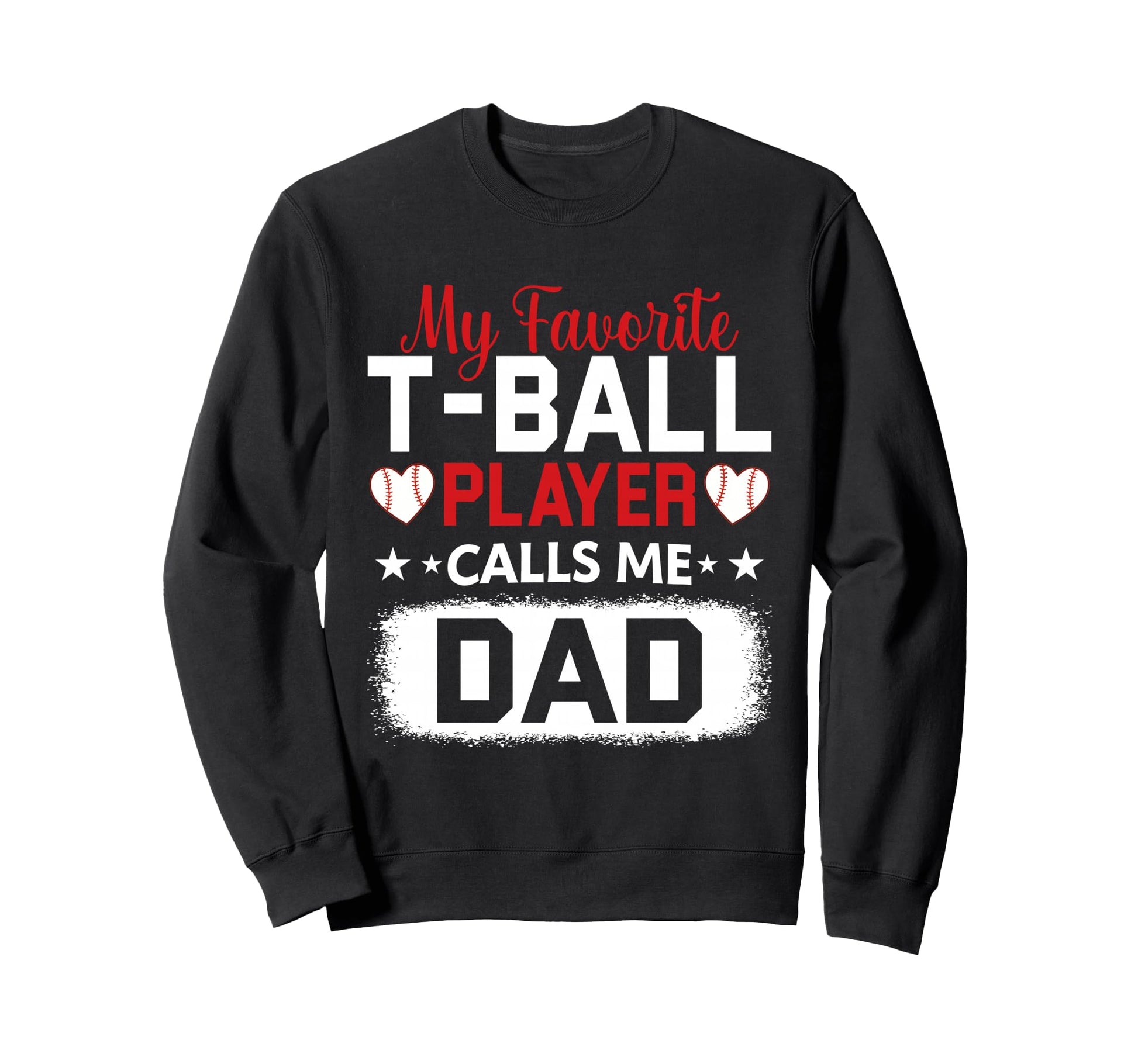 My Favorite T Ball Player Sweatshirt - Casual Everyday Wear Men Women - T-Shirt, Sweatshirt, Hoodie