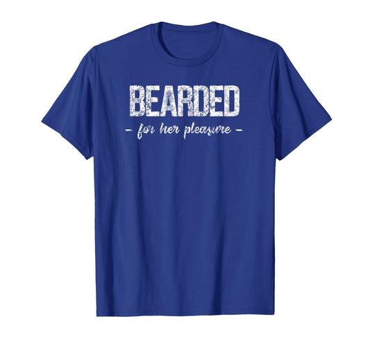 Bearded Her Pleasure Funny Beard T-Shirt - Streetwear Style Unisex - T-Shirt, Sweatshirt, Hoodie