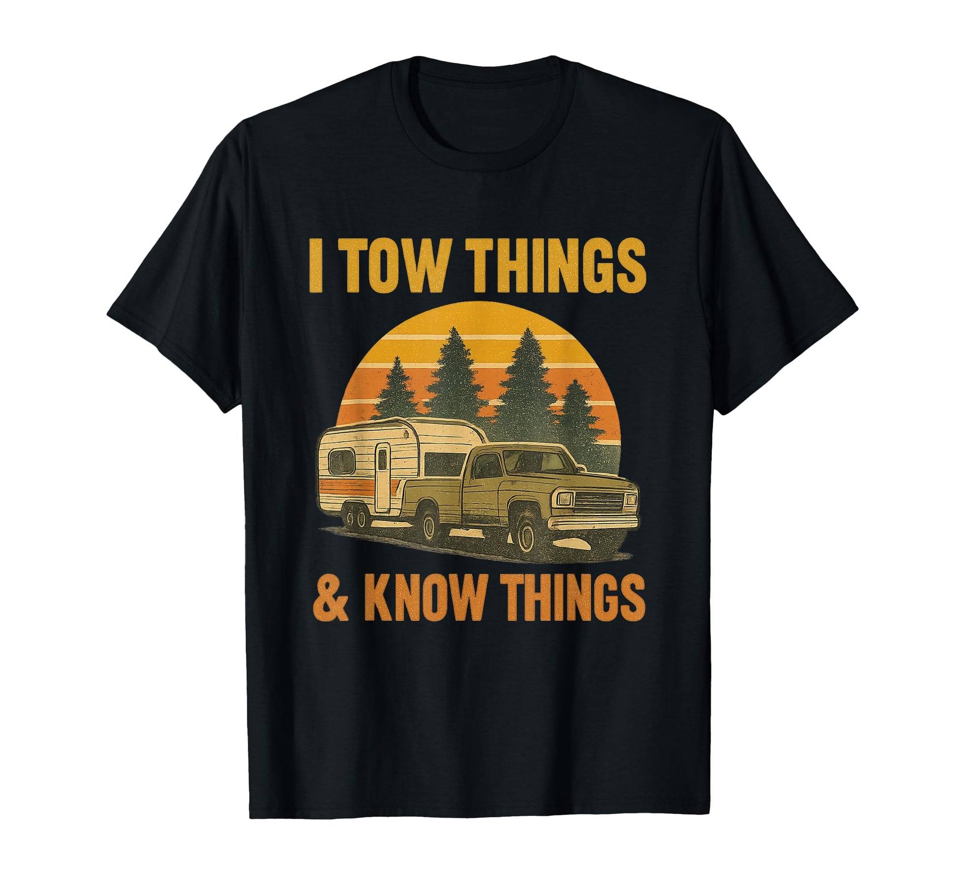 I Tow Things And I Know Things Funny T-Shirt - Streetwear Style for Adults - T-Shirt, Sweatshirt, Hoodie