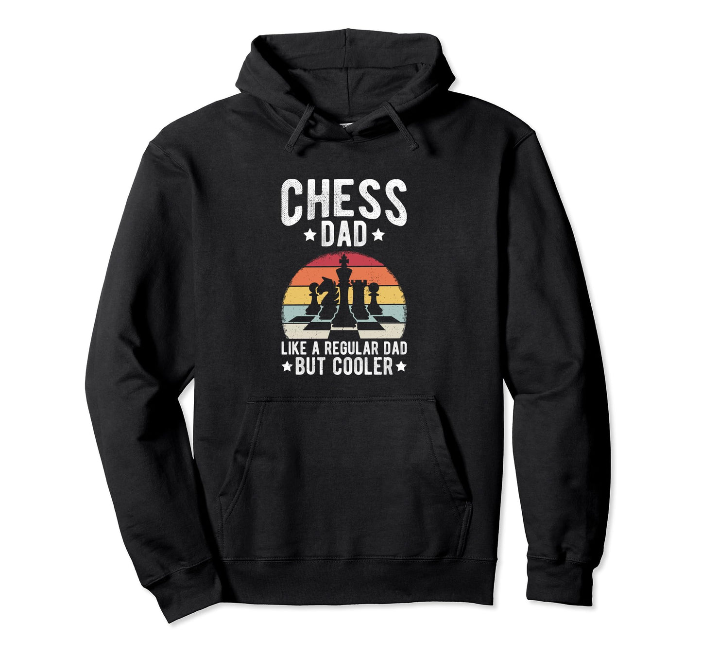 Chess Dad Like Regular Dad But Cooler Hoodie - Unique Graphic for Adults - T-Shirt, Sweatshirt, Hoodie