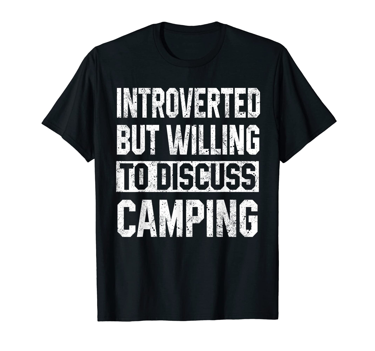 Introverted But Willing To Discuss Camping T-Shirt - Trendy Graphic Unisex - T-Shirt, Sweatshirt, Hoodie