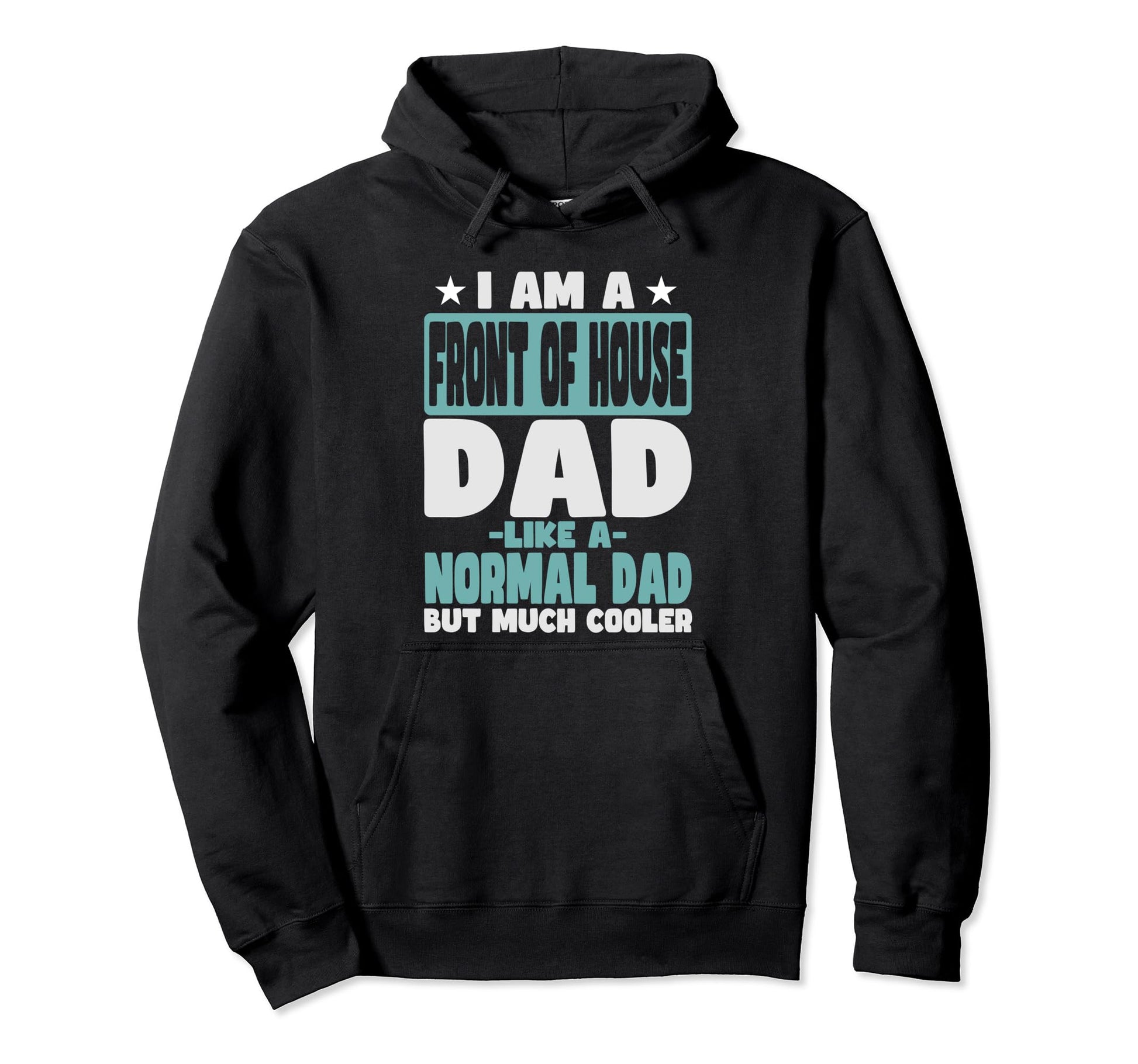 Front House Dad Cooler Than Normal Hoodie - Fun Novelty Design for Adults - T-Shirt, Sweatshirt, Hoodie