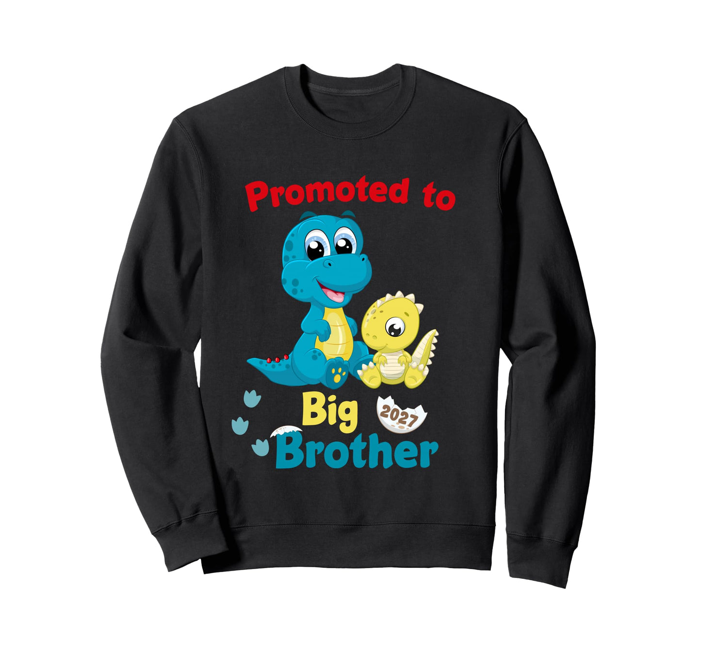 Promoted To Big Brother 2027 Sweatshirt - Streetwear Style Men Women - T-Shirt, Sweatshirt, Hoodie
