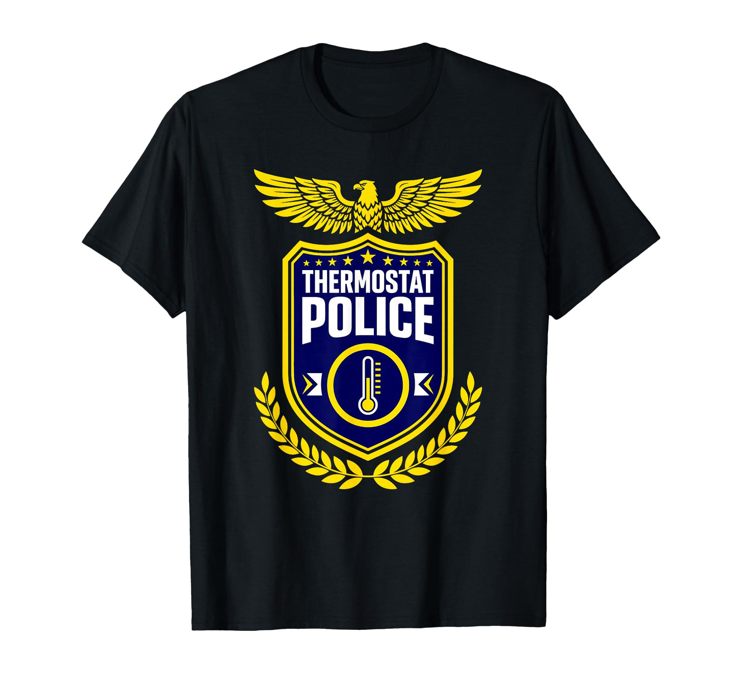 Thermostat Police Sarcastic Dad T-Shirt - Aesthetic Graphic Unisex - T-Shirt, Sweatshirt, Hoodie