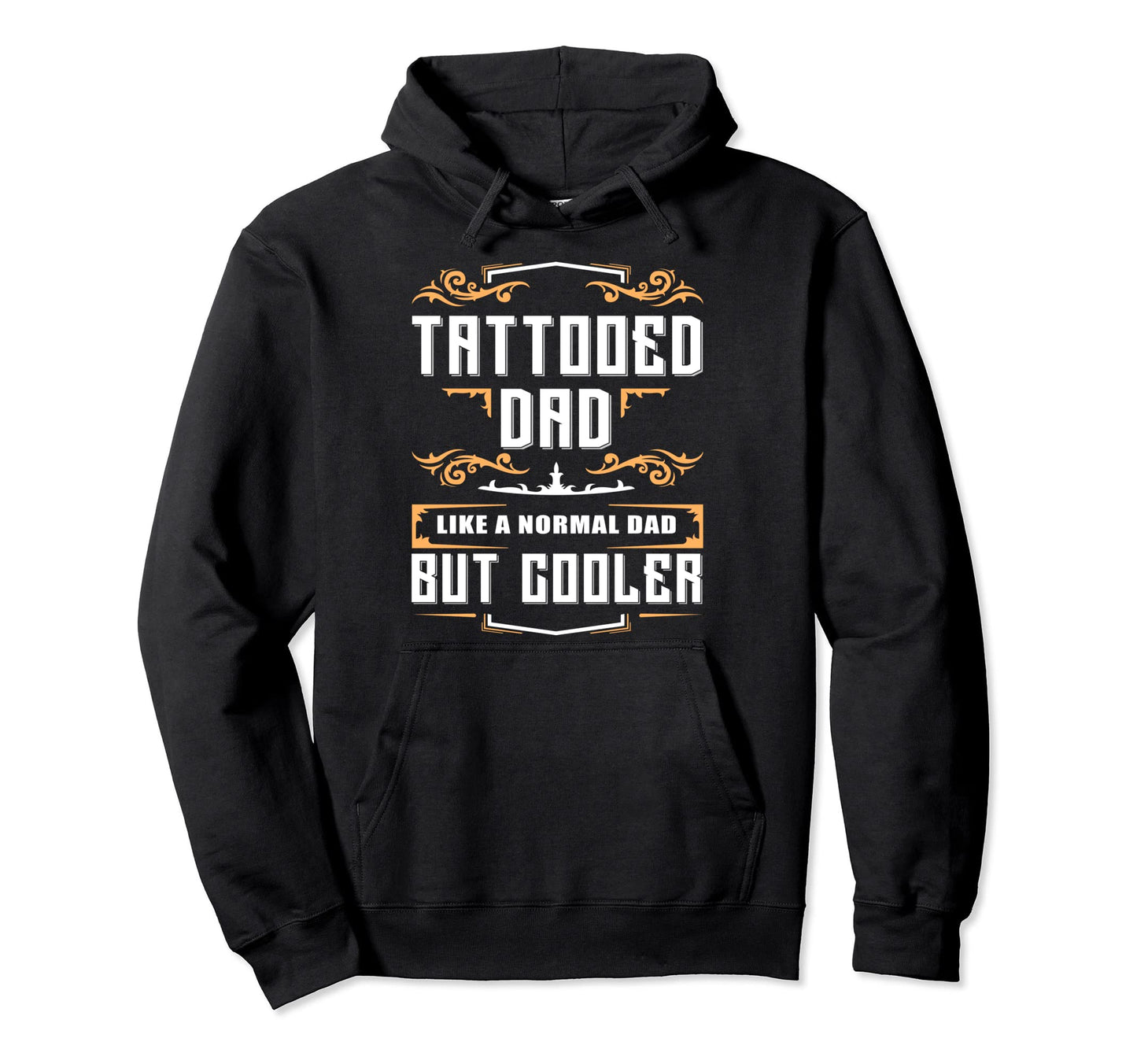 Tattoed Dad Like Normal Dad But Cooler Hoodie - Aesthetic Graphic Unisex - T-Shirt, Sweatshirt, Hoodie