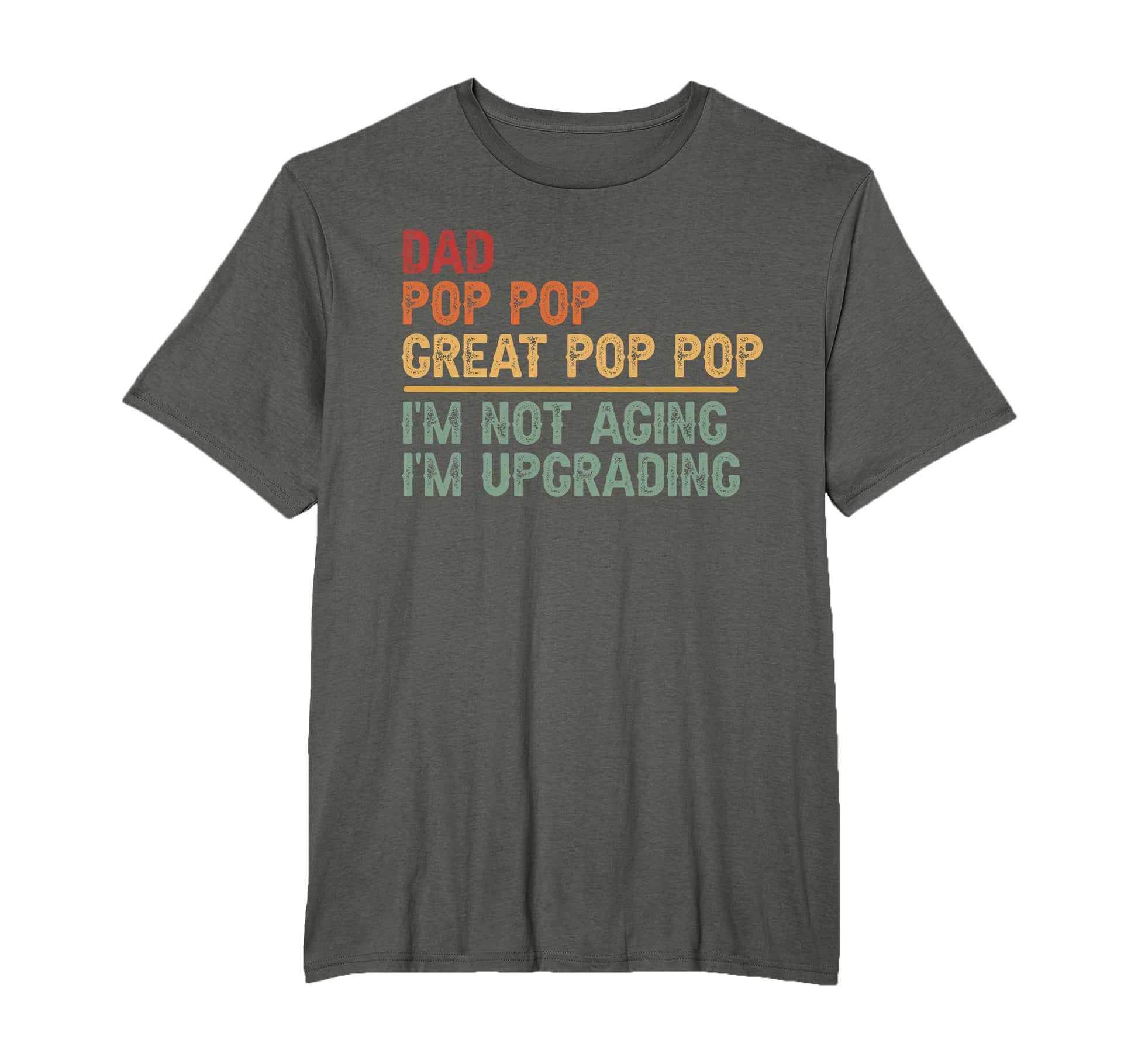 Dad Pop Pop Great Pop Pop Im Upgrading T-Shirt - Unique Graphic for Adults - T-Shirt, Sweatshirt, Hoodie