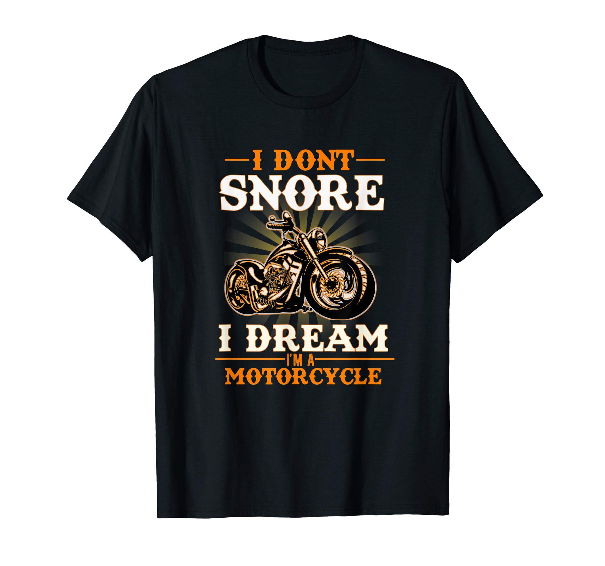 I Dont Snore I Dream Im Motorcycle T-Shirt - Aesthetic Graphic Unisex - T-Shirt, Sweatshirt, Hoodie
