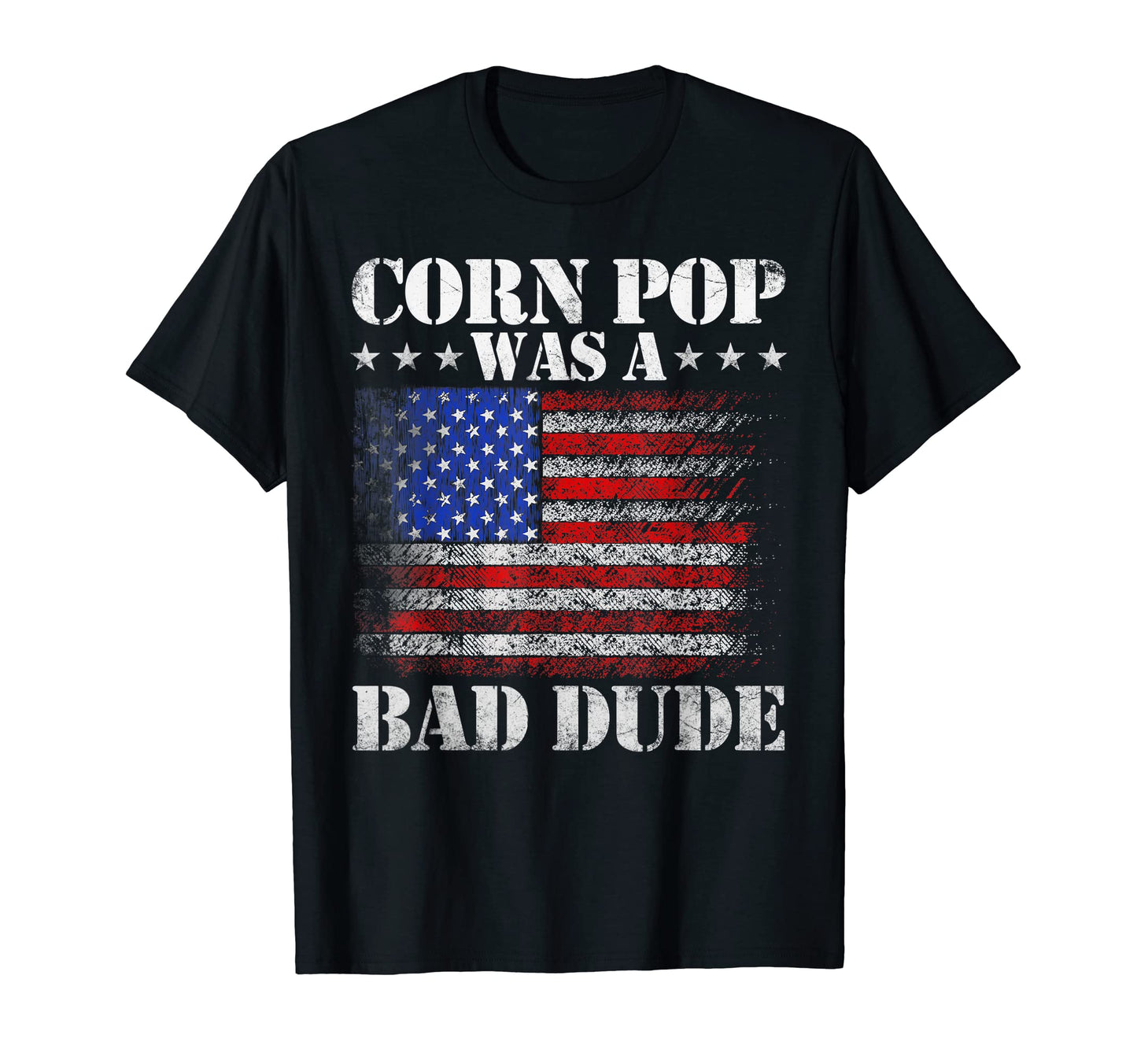 Corn Pop Was Bad Dude Meme Funny T-Shirt - Casual Everyday Wear Unisex - T-Shirt, Sweatshirt, Hoodie
