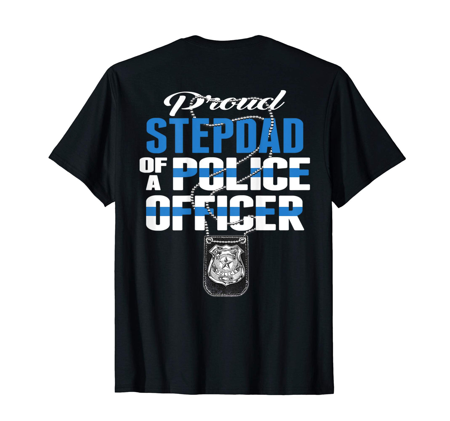 Mens Proud Stepdad Police Officer T-Shirt - Novelty Apparel for Adults - T-Shirt, Sweatshirt, Hoodie