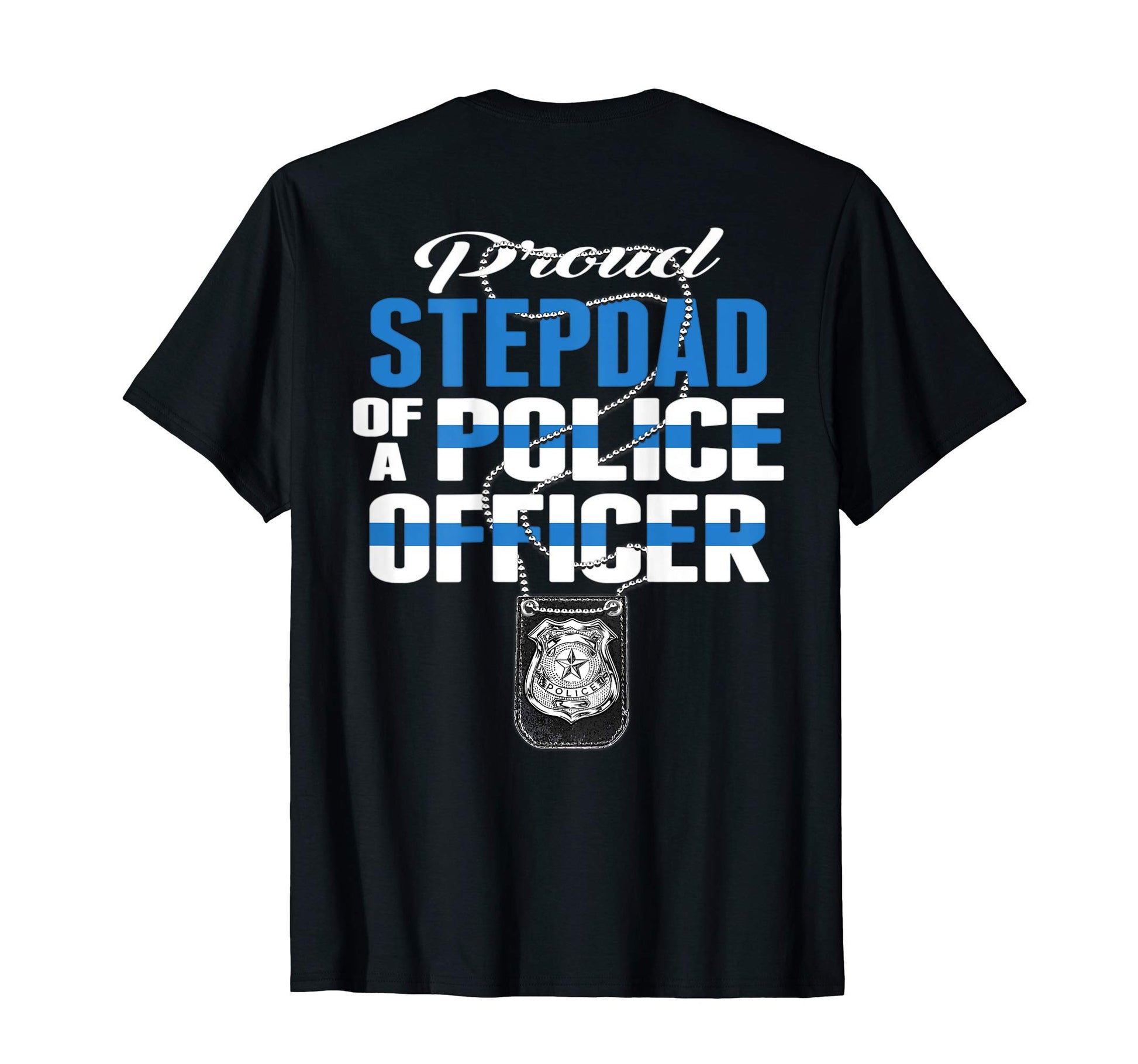 Mens Proud Stepdad Police Officer T-Shirt - Novelty Apparel for Adults - T-Shirt, Sweatshirt, Hoodie
