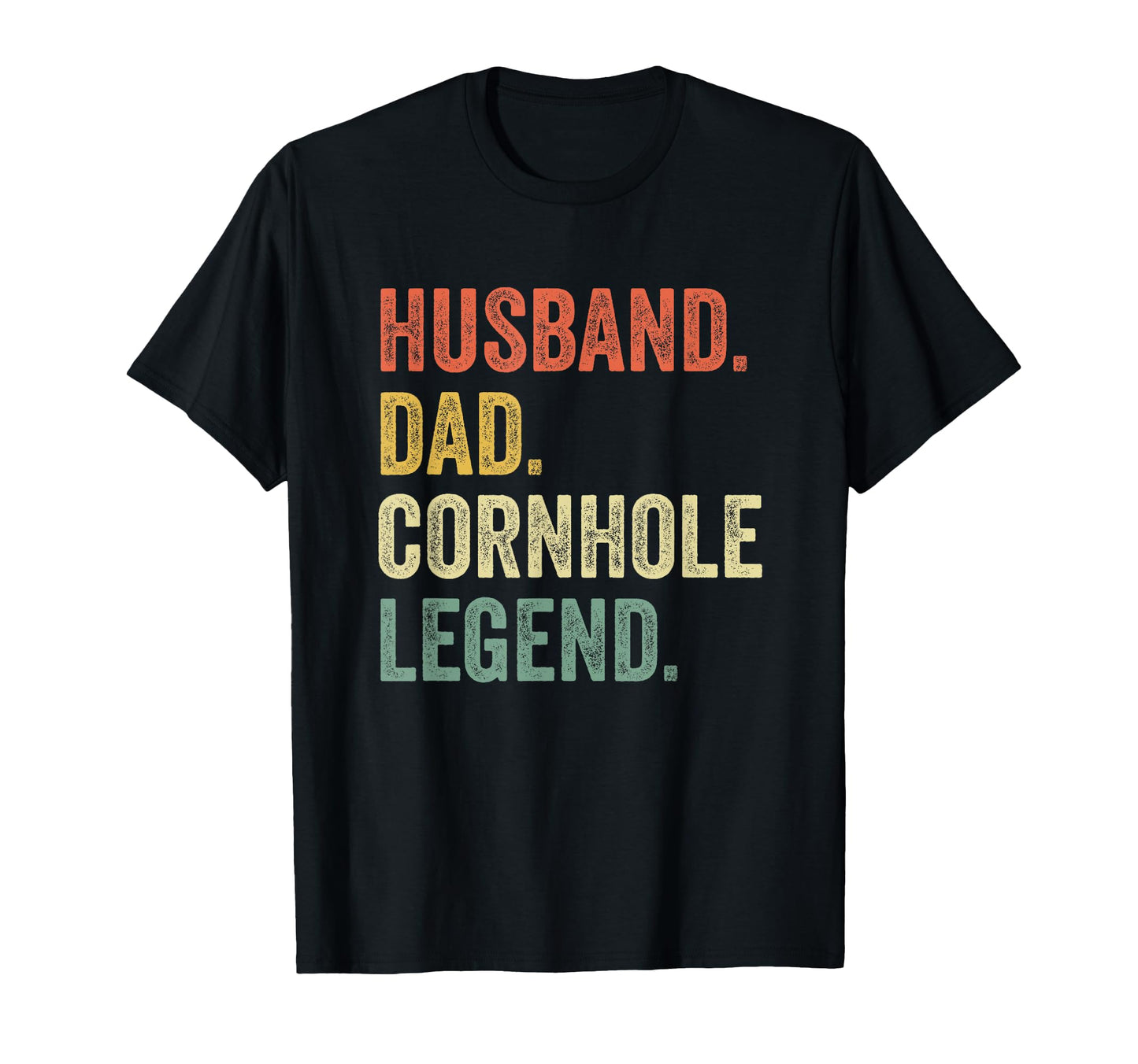 Cornhole Funny Gift Husband Dad Legend T-Shirt - Aesthetic Graphic Unisex - T-Shirt, Sweatshirt, Hoodie